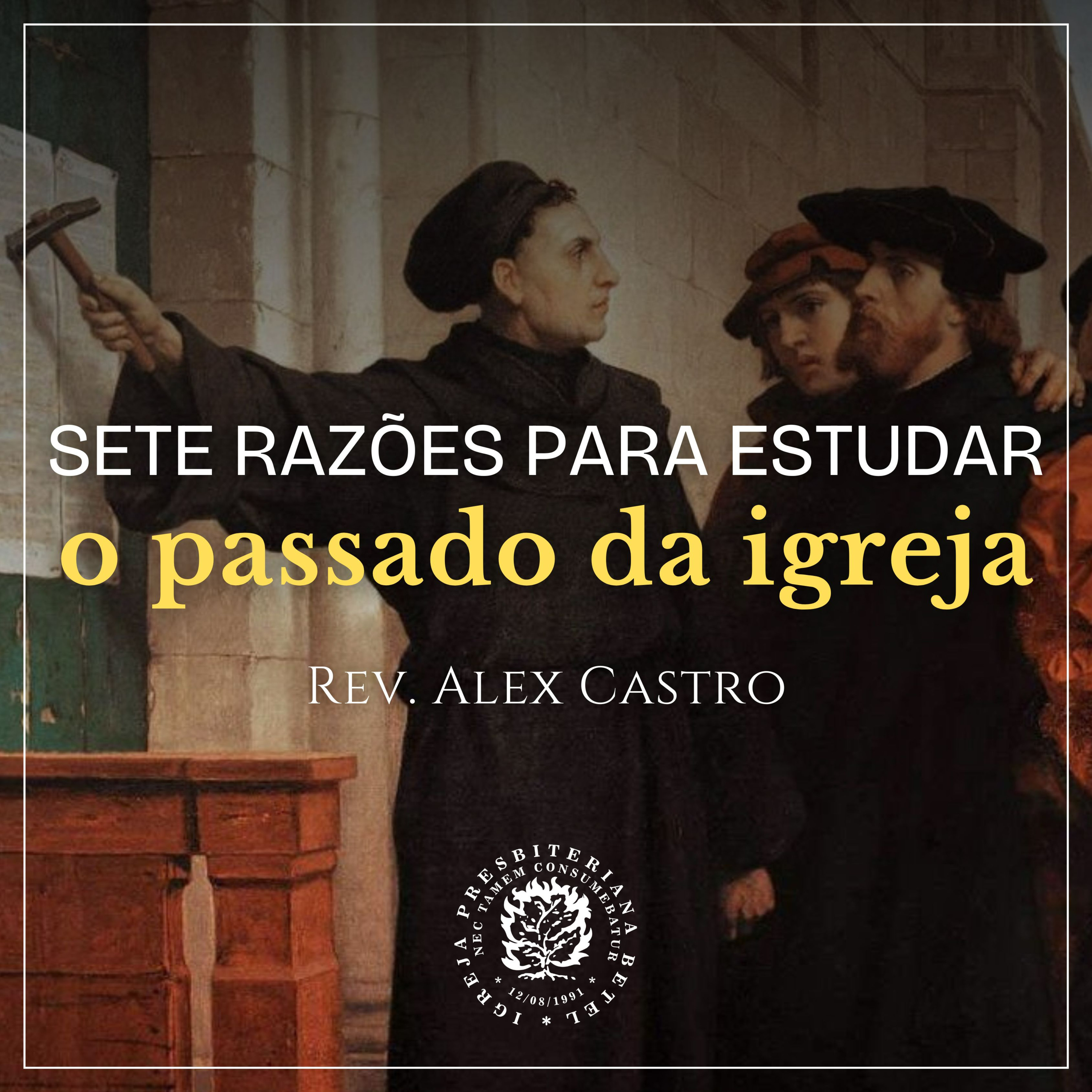 Estudo Bíblico: Sete razões para estudar o passado da igreja | Rev. Alex Castro episode artwork