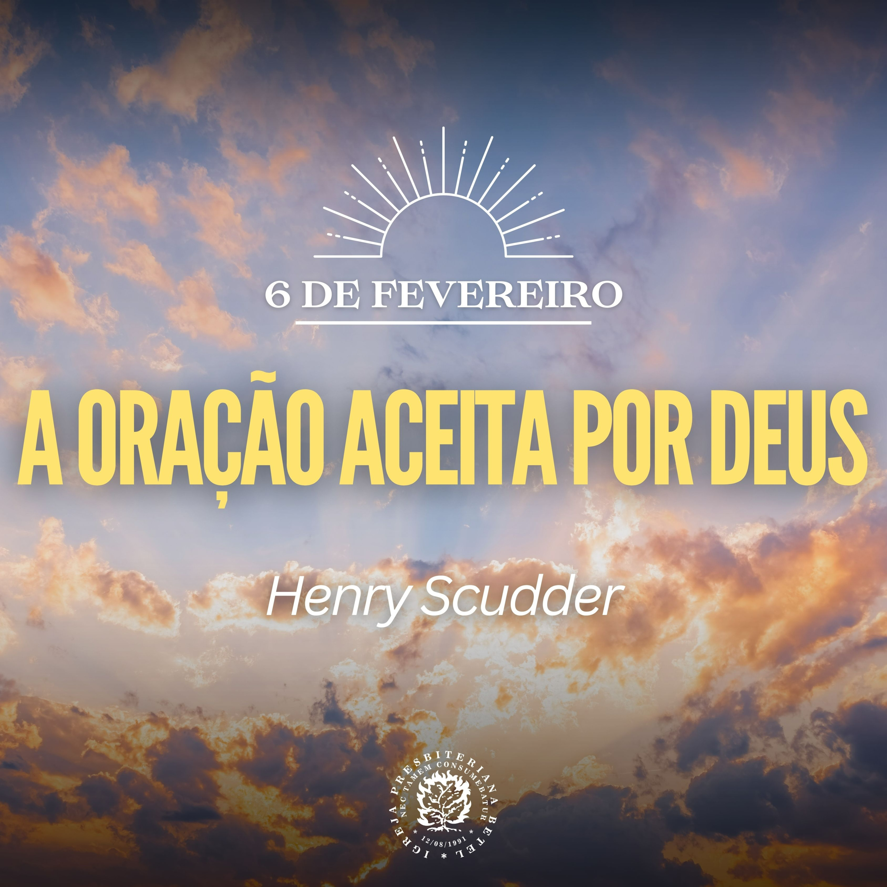 6 de Fevereiro - A Oração Aceita por Deus | Henry Scudder | Devocional Diário episode artwork