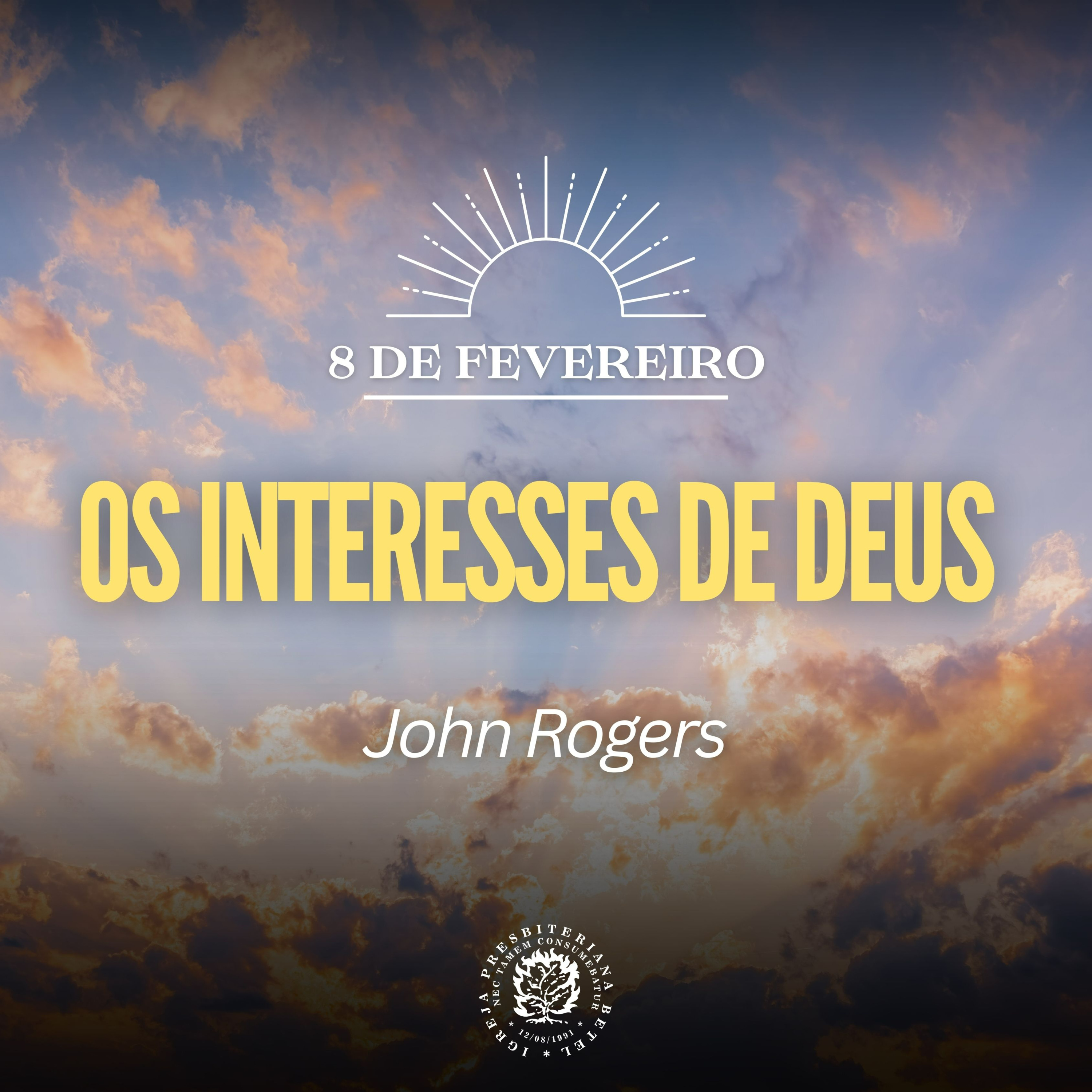 8 de Fevereiro - Os Interesses de Deus | John Rogers | Devocional Diário episode artwork