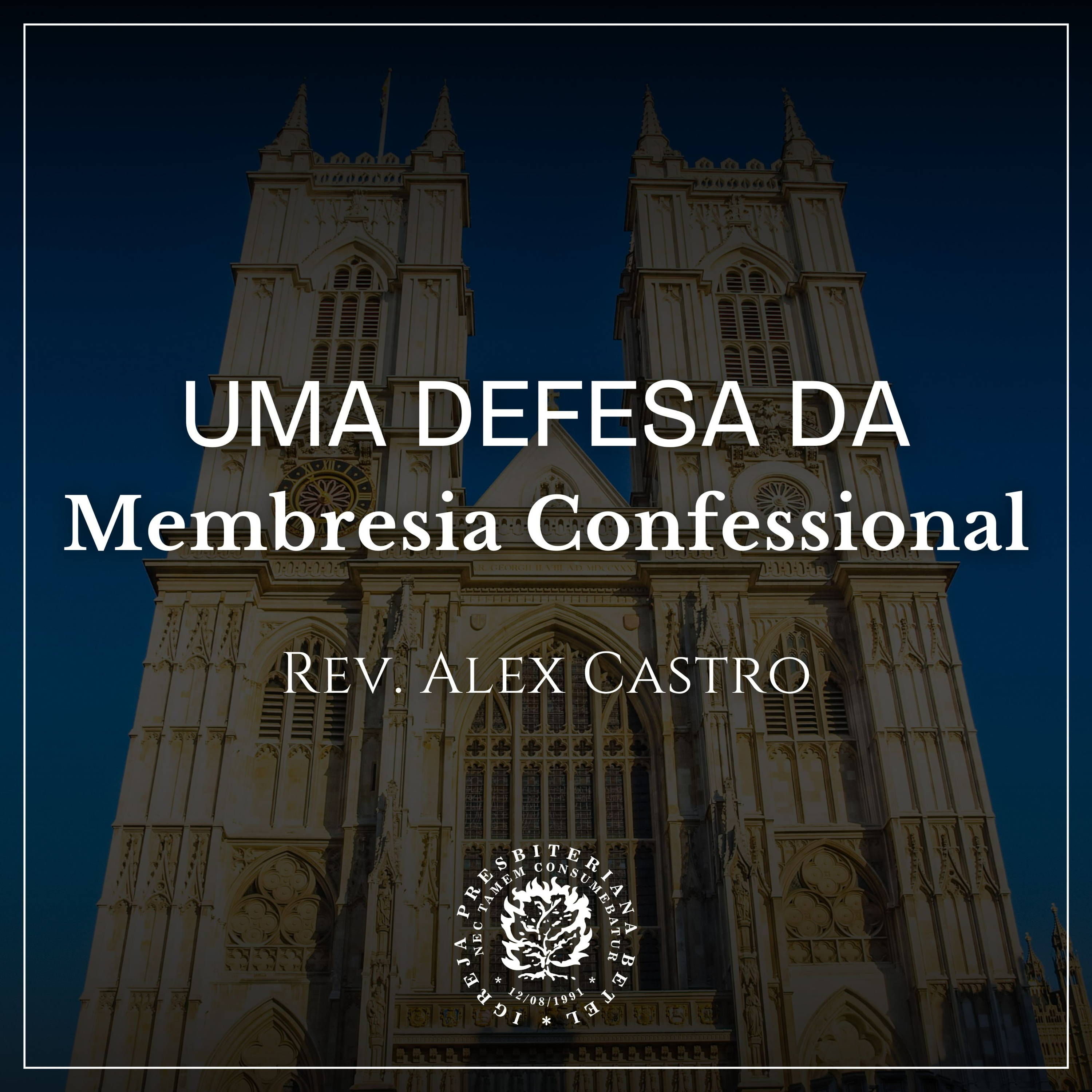 Uma Defesa da Membresia Confessional | Rev. Alex Castro episode artwork
