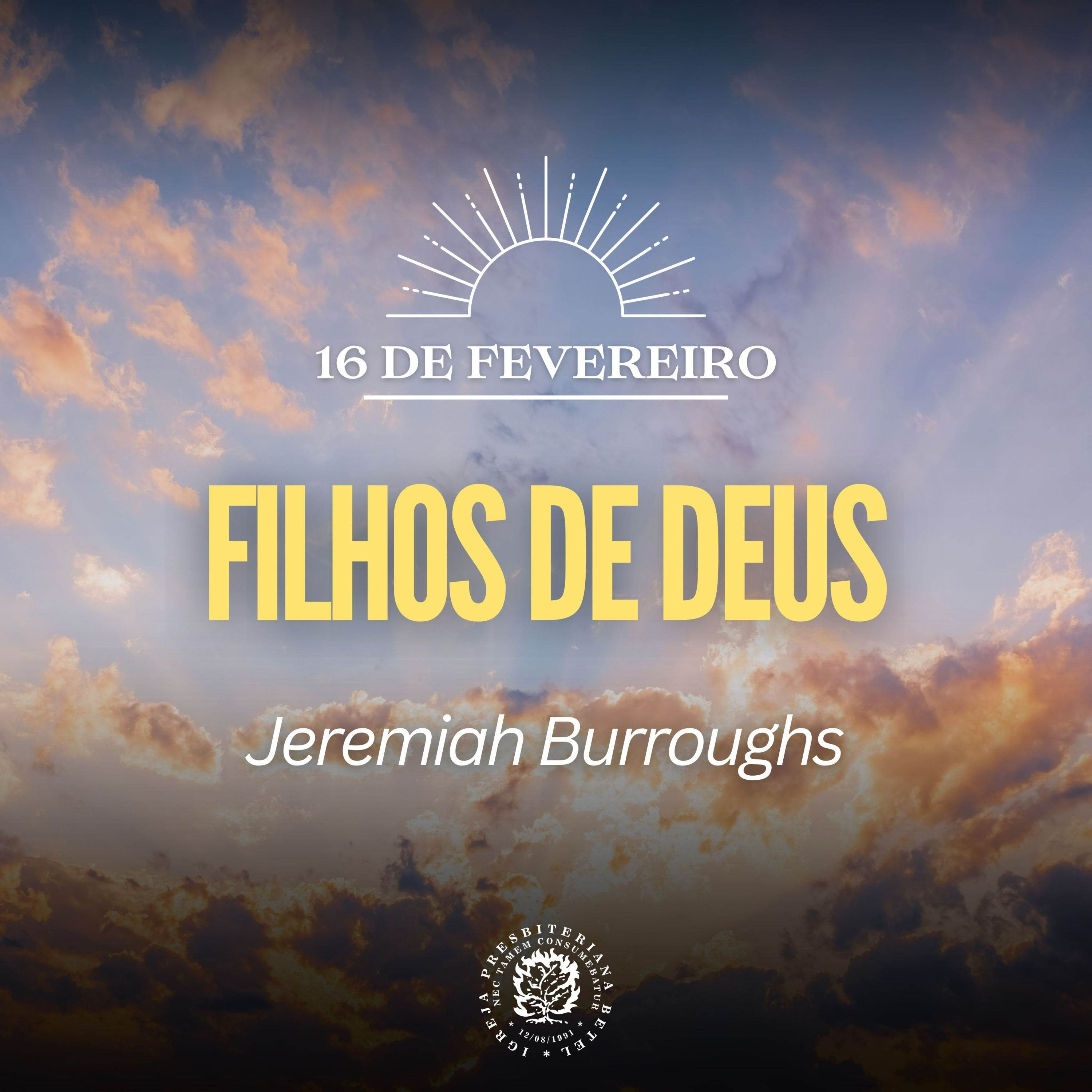 16 de Fevereiro - Filhos de Deus | Jeremiah Burroughs | Devocional Diário episode artwork