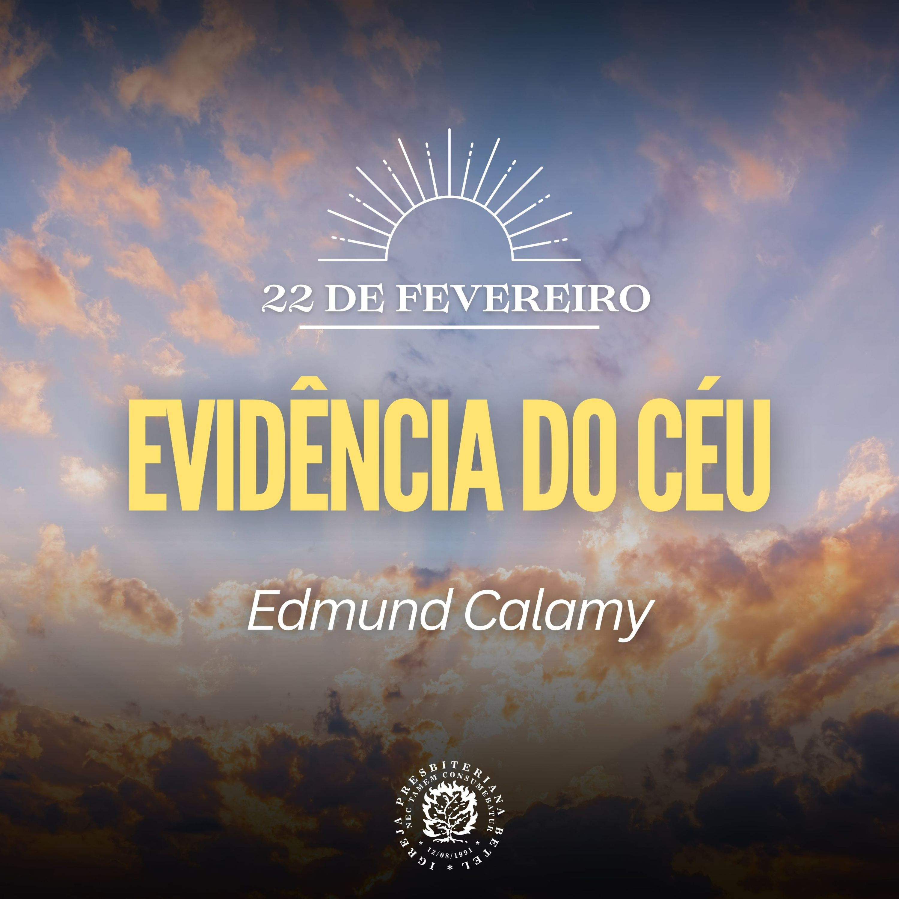 22 de Fevereiro - Evidência do Céu | Edmund Calamy | Devocional Diário