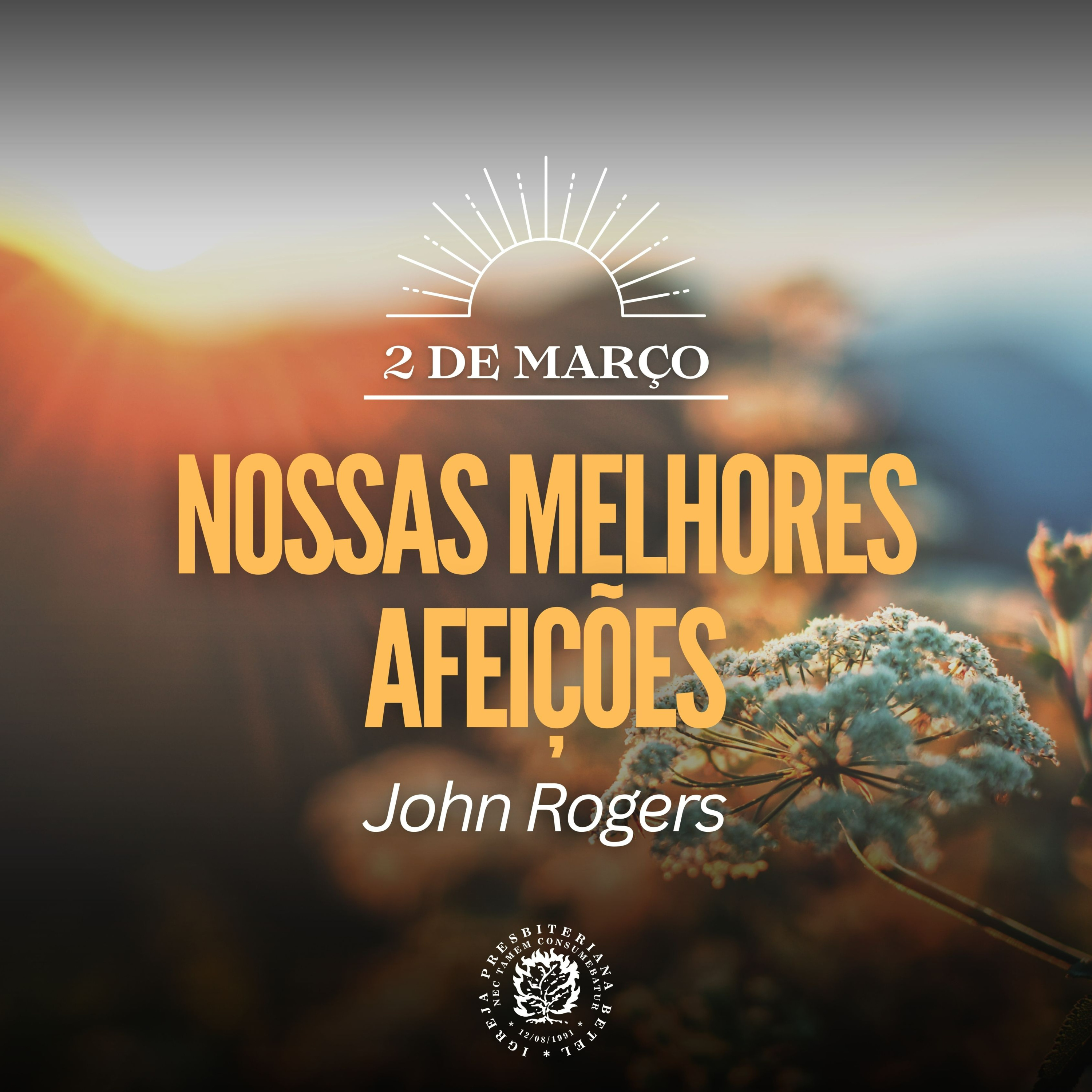 2 de Março - Nossas melhores afeições | John Rogers | Devocional Diário episode artwork