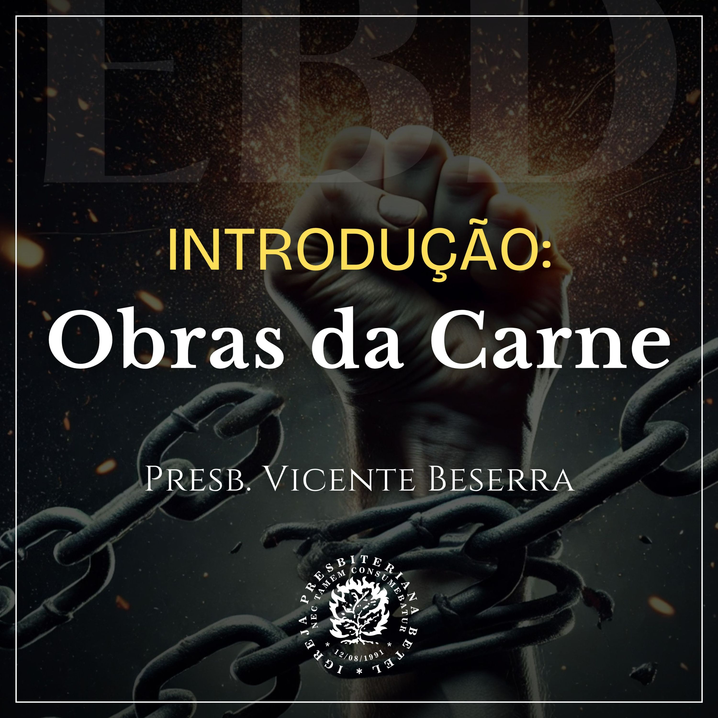 Introdução: Obras da Carne | Presb. Vicente Beserra