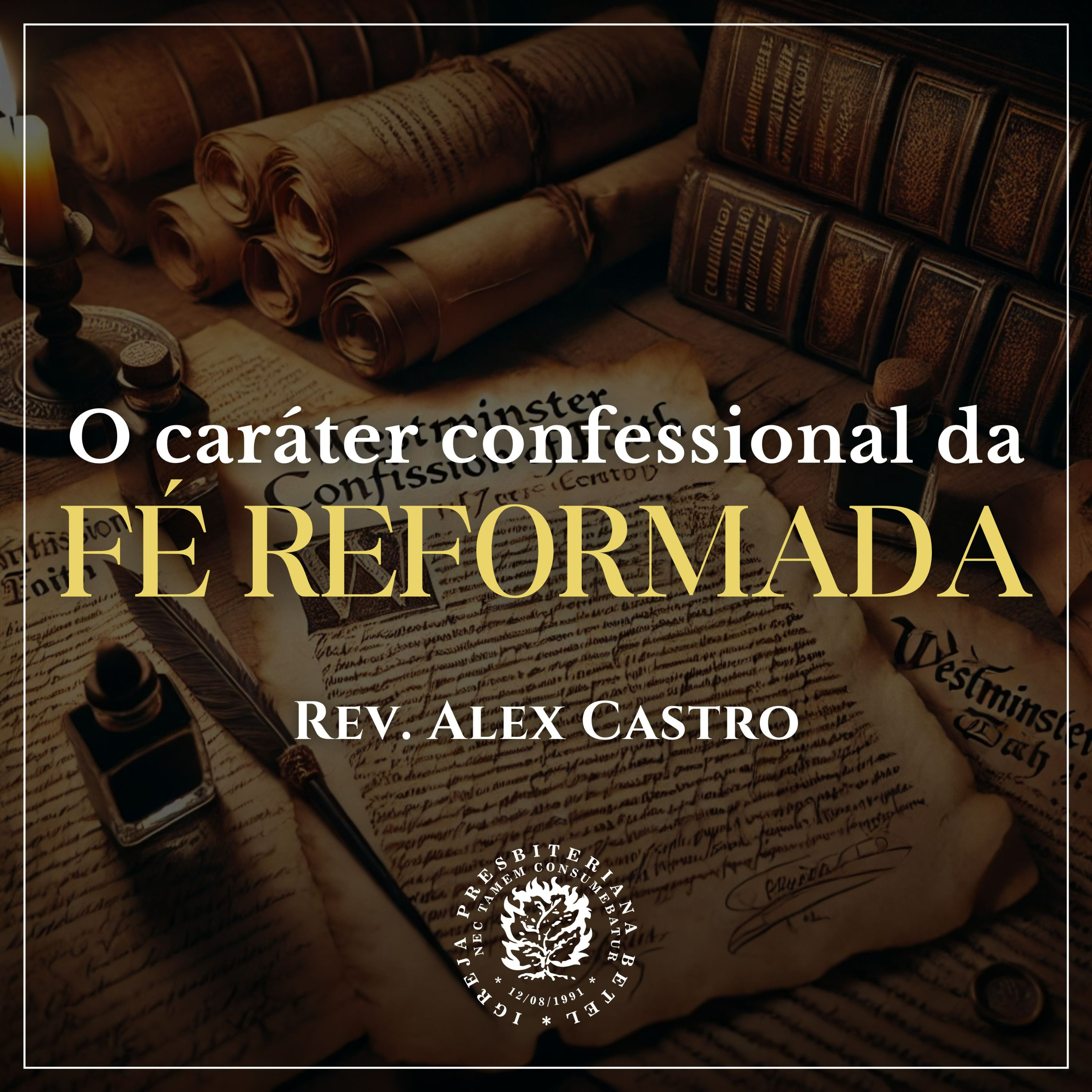 O caráter confessional da fé reformada | Rev. Alex Castro