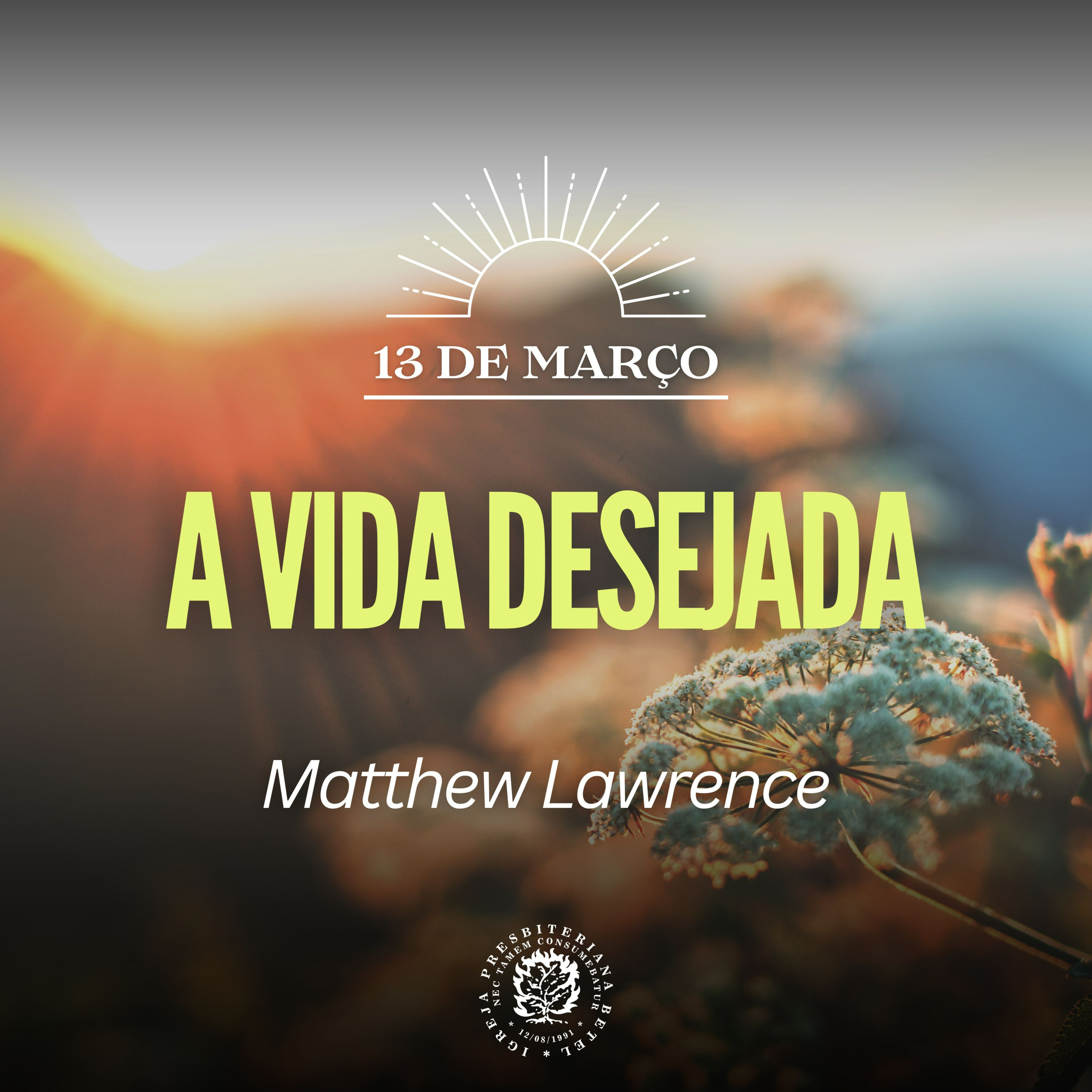 13 de Março - A vida desejada | Matthew Lawrence | Devocional Diário episode artwork