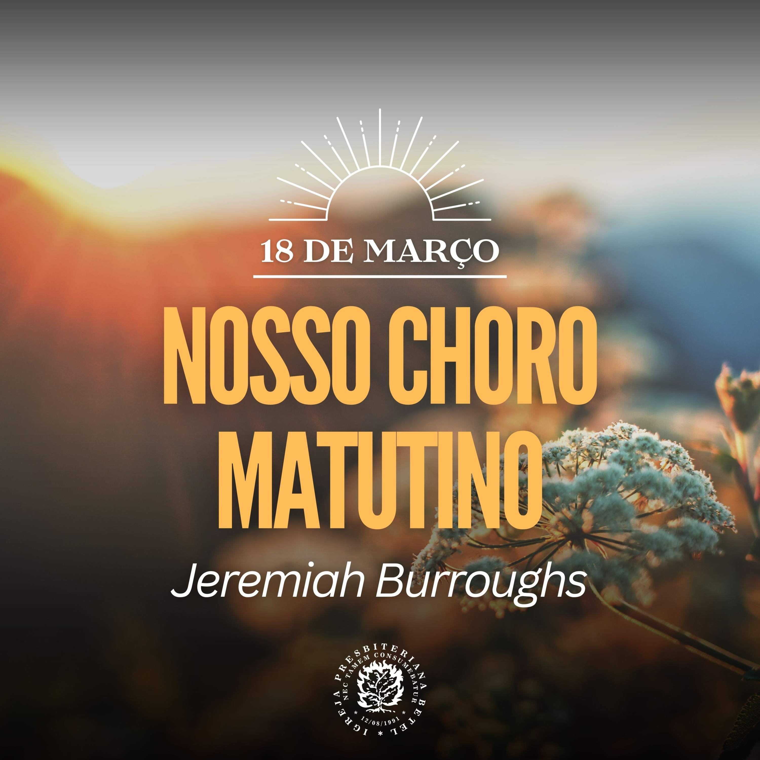  18 de Março - Nosso choro matutino | Jeremiah Burroughs | Devocional Diário episode artwork