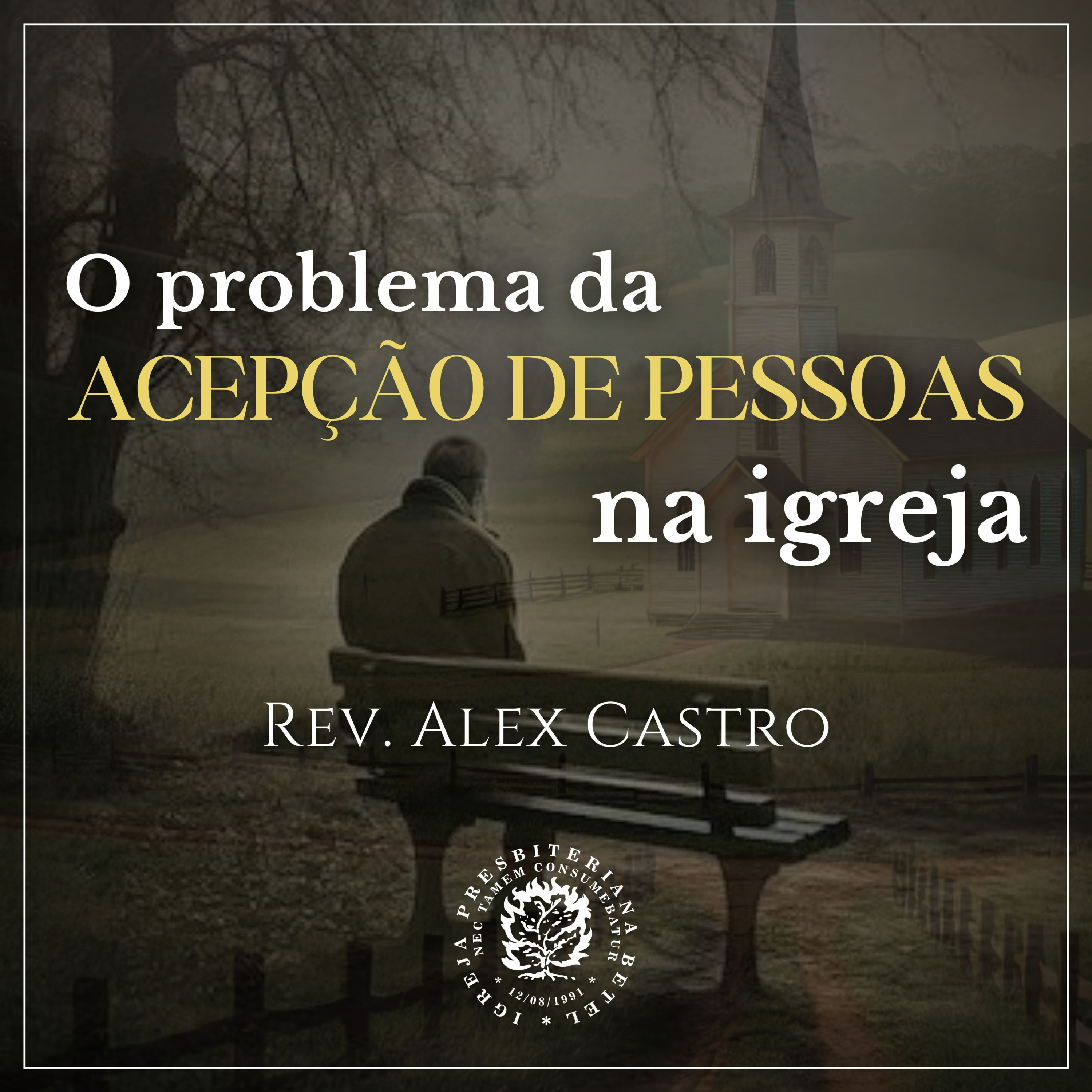 O problema da acepção de pessoas na igreja | Rev. Alex Castro