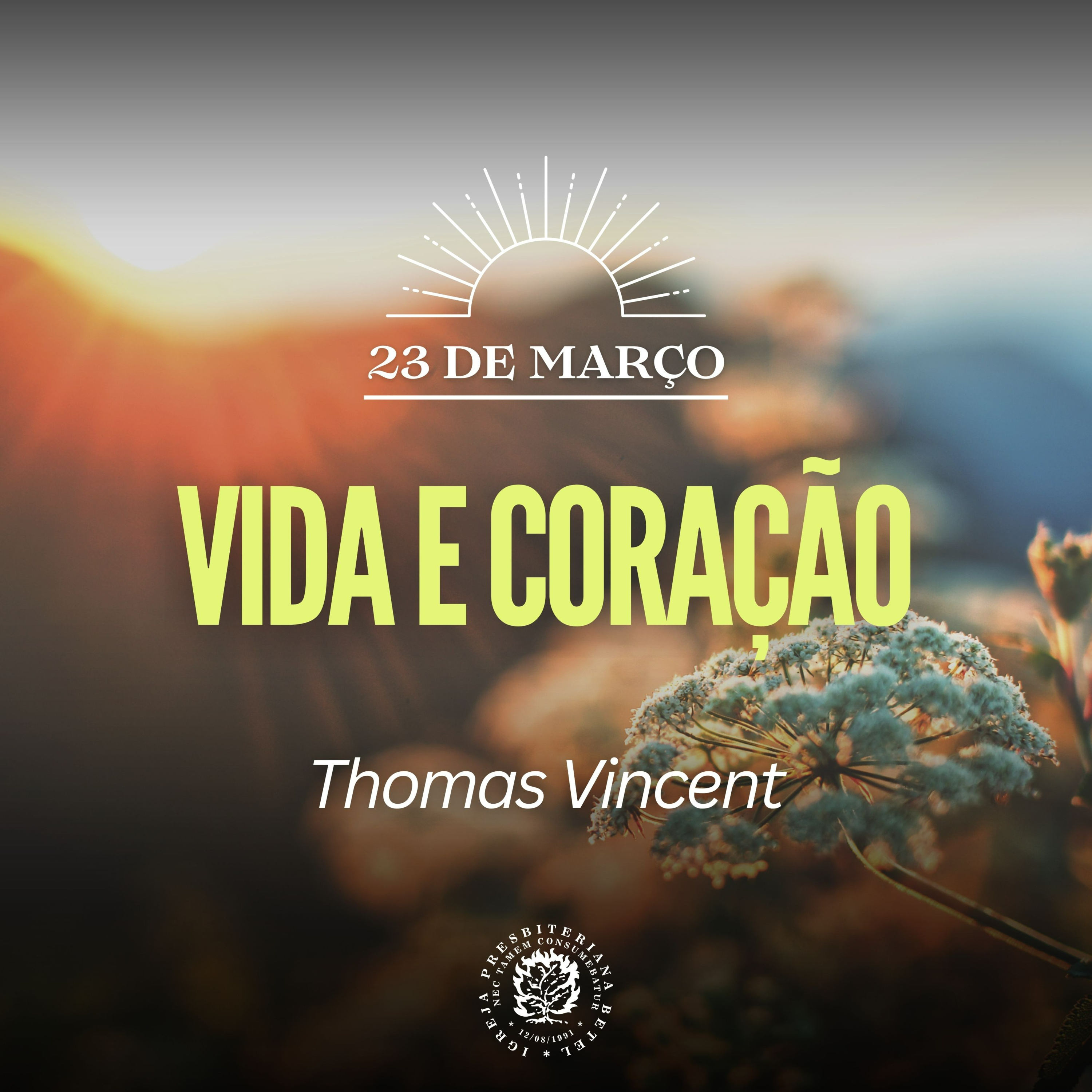 23 de Março - Vida e Coração | Thomas Vincent | Devocional Diário