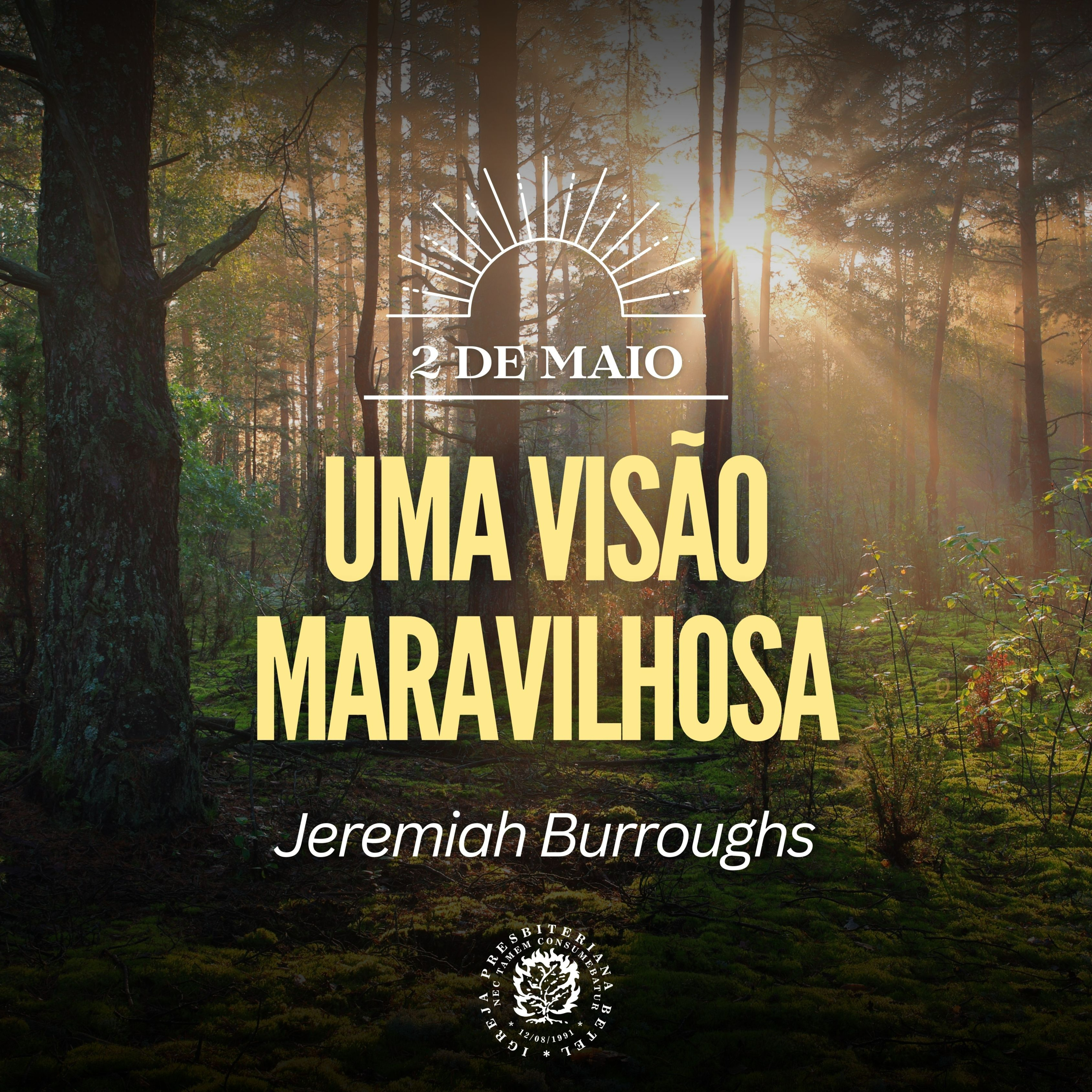 2 de Maio - Uma visão maravilhosa | Jeremiah Burroughs | Devocional Diário
