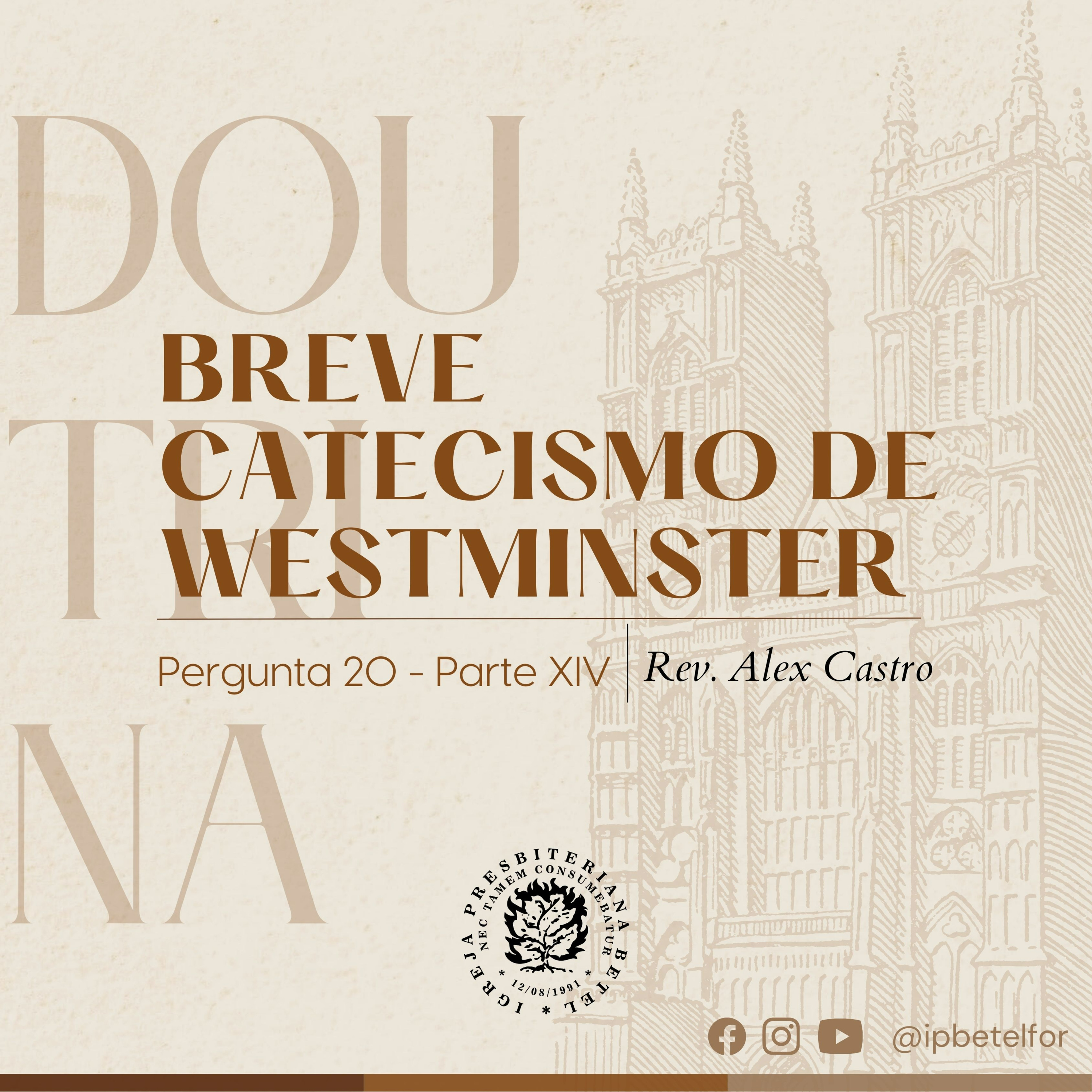 Estudos no Breve Catecismo de Westminster: Pacto da Graça - Pergunta 20 - Parte XIV | Rev. Alex Castro episode artwork