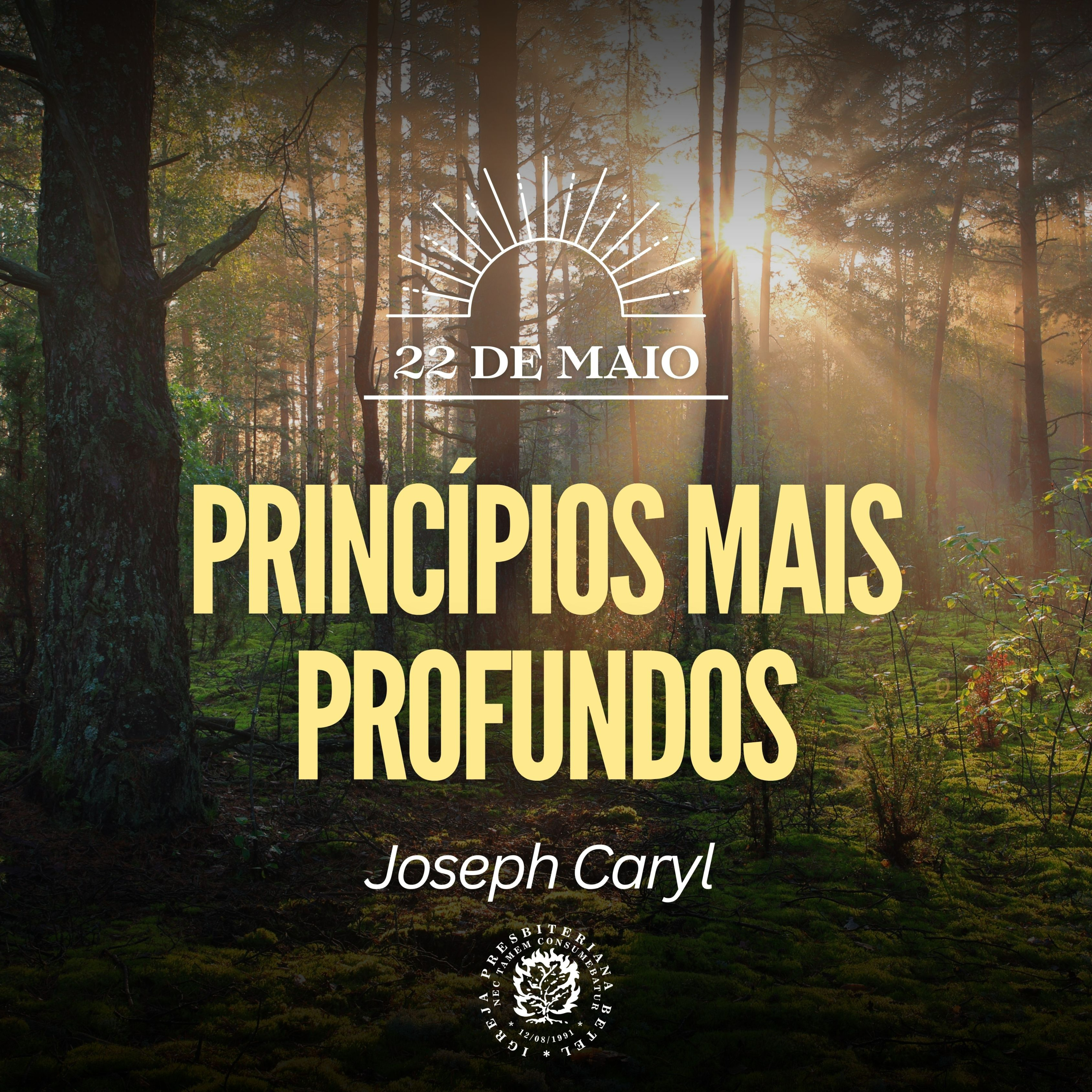 22 de Maio - Princípios mais profundos | Joseph Caryl | Devocional Diário episode artwork