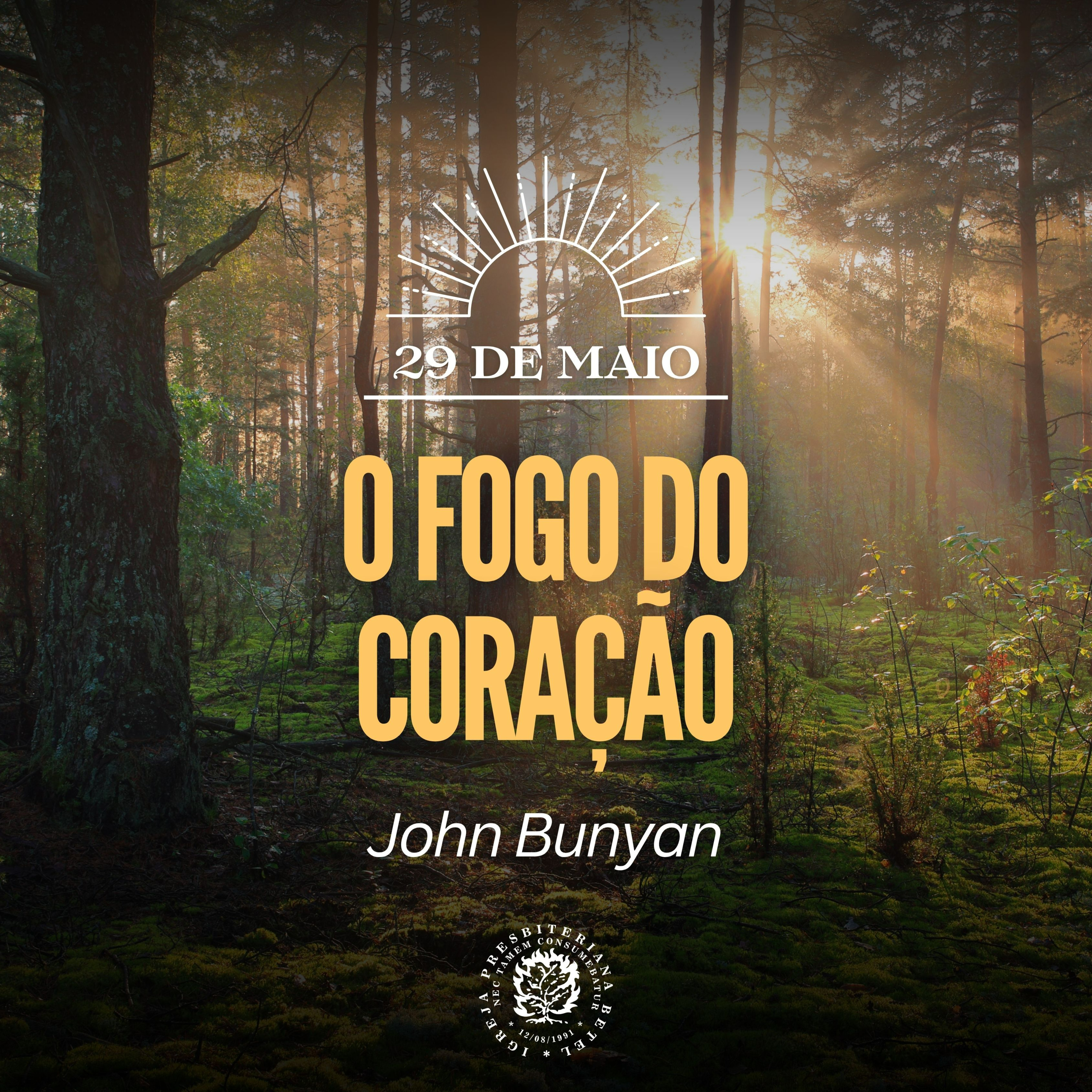 29 de Maio - O fogo do coração | John Bunyan | Devocional Diário