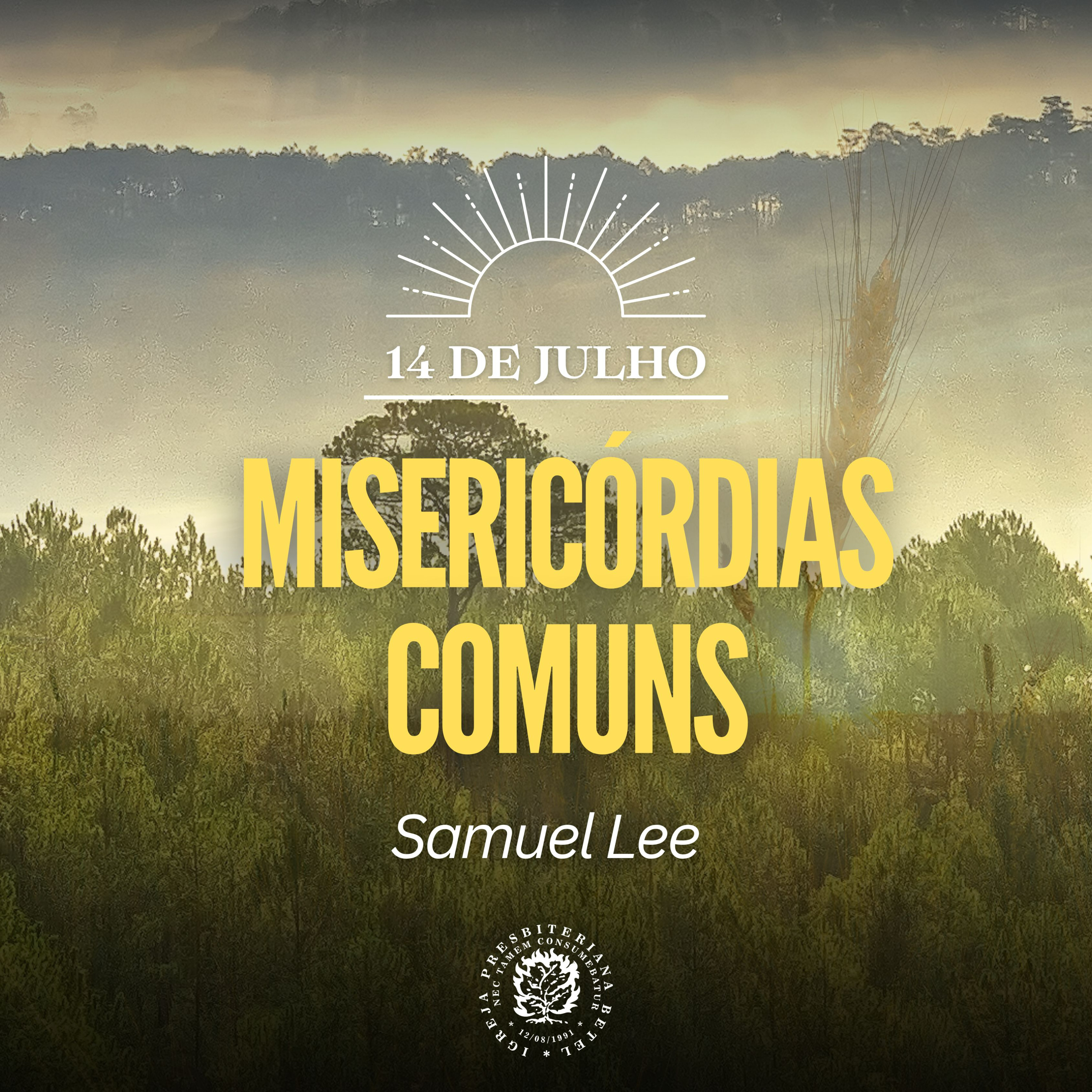 14 de Julho - Misericórdias comuns | Samuel Lee | Devocional Diário 