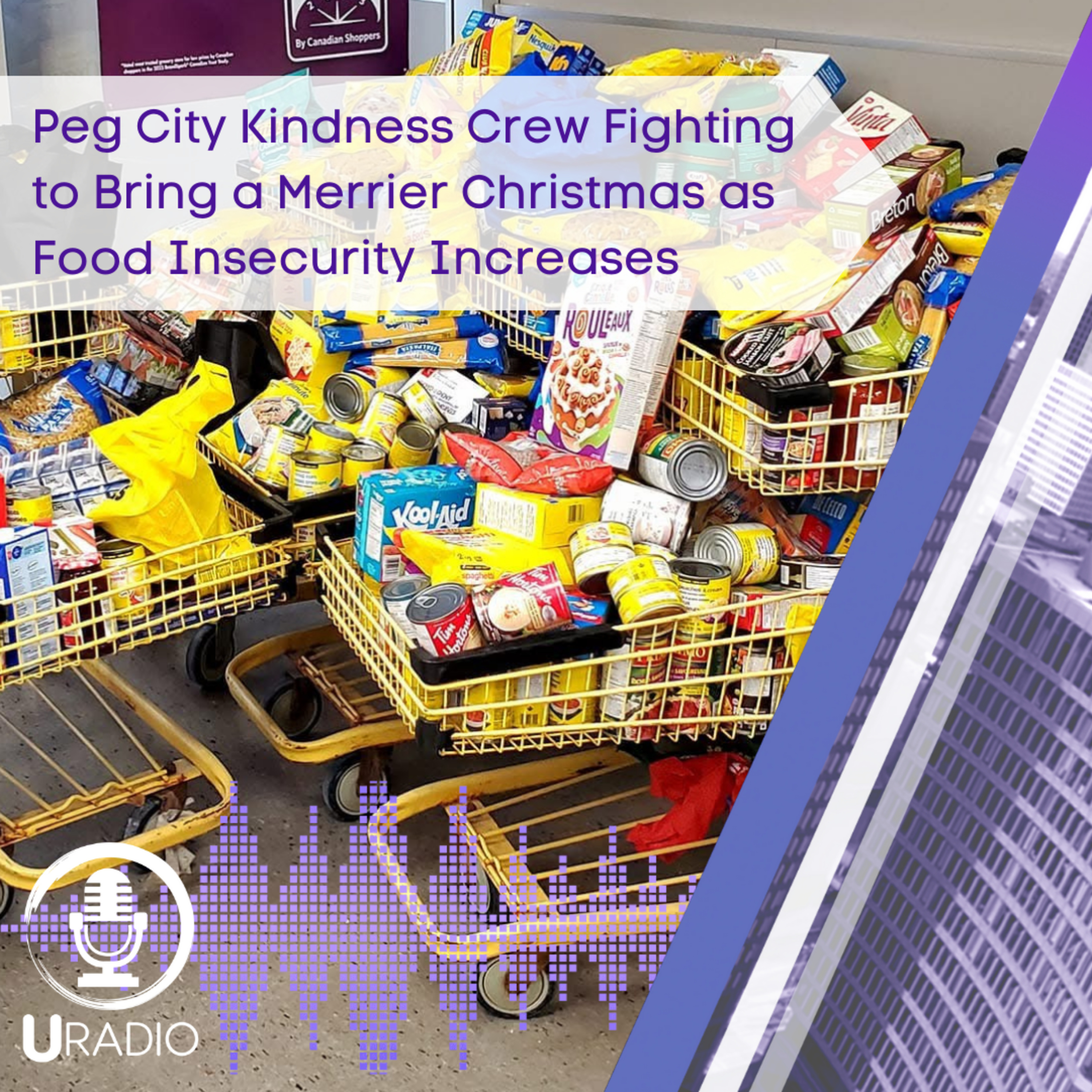 U Radio News: Peg City Kindness Crew Fighting to Bring A Merrier Christmas As Food Insecurity Increases episode artwork