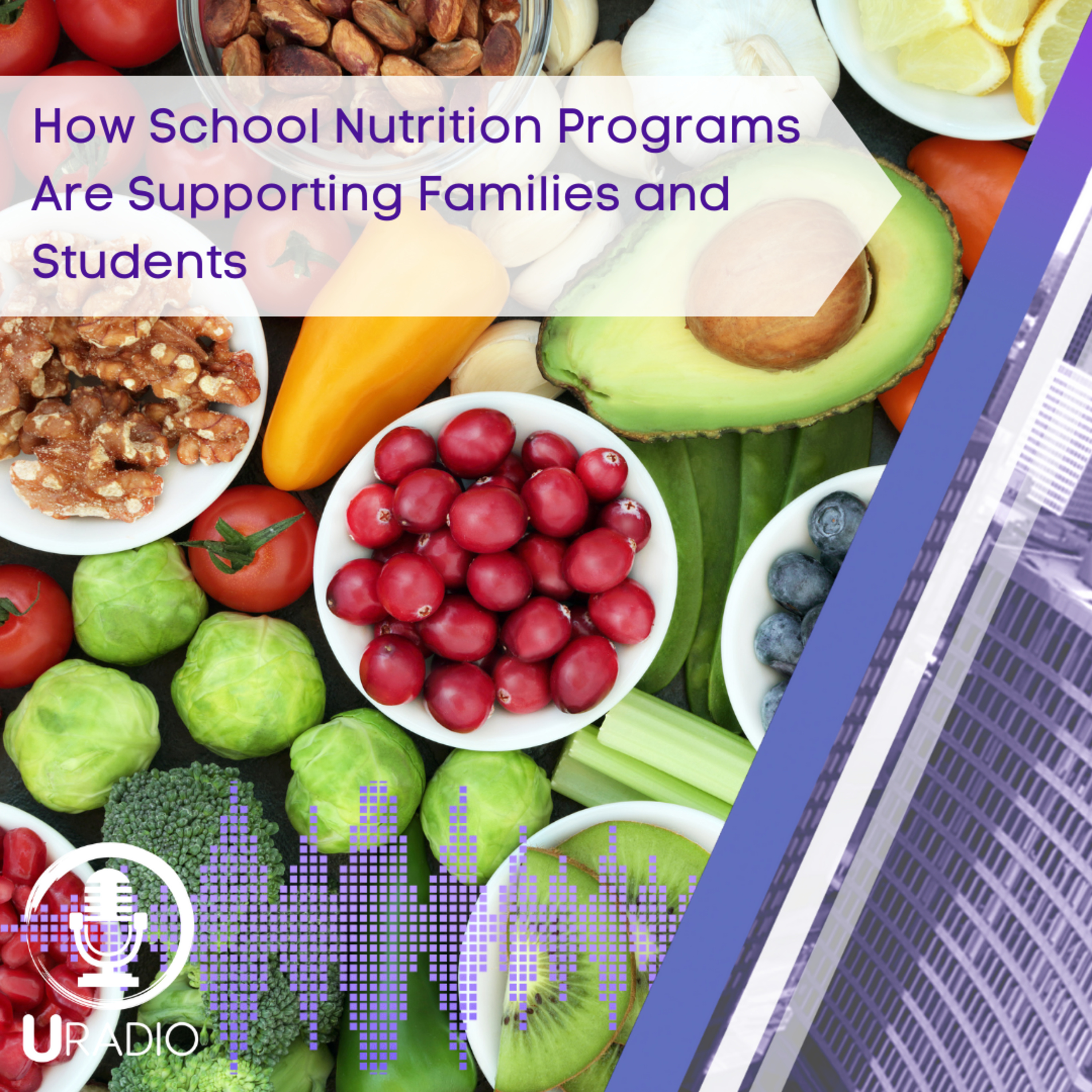 U Radio News: How School Nutrition Programs Are Supporting Families and Students episode artwork