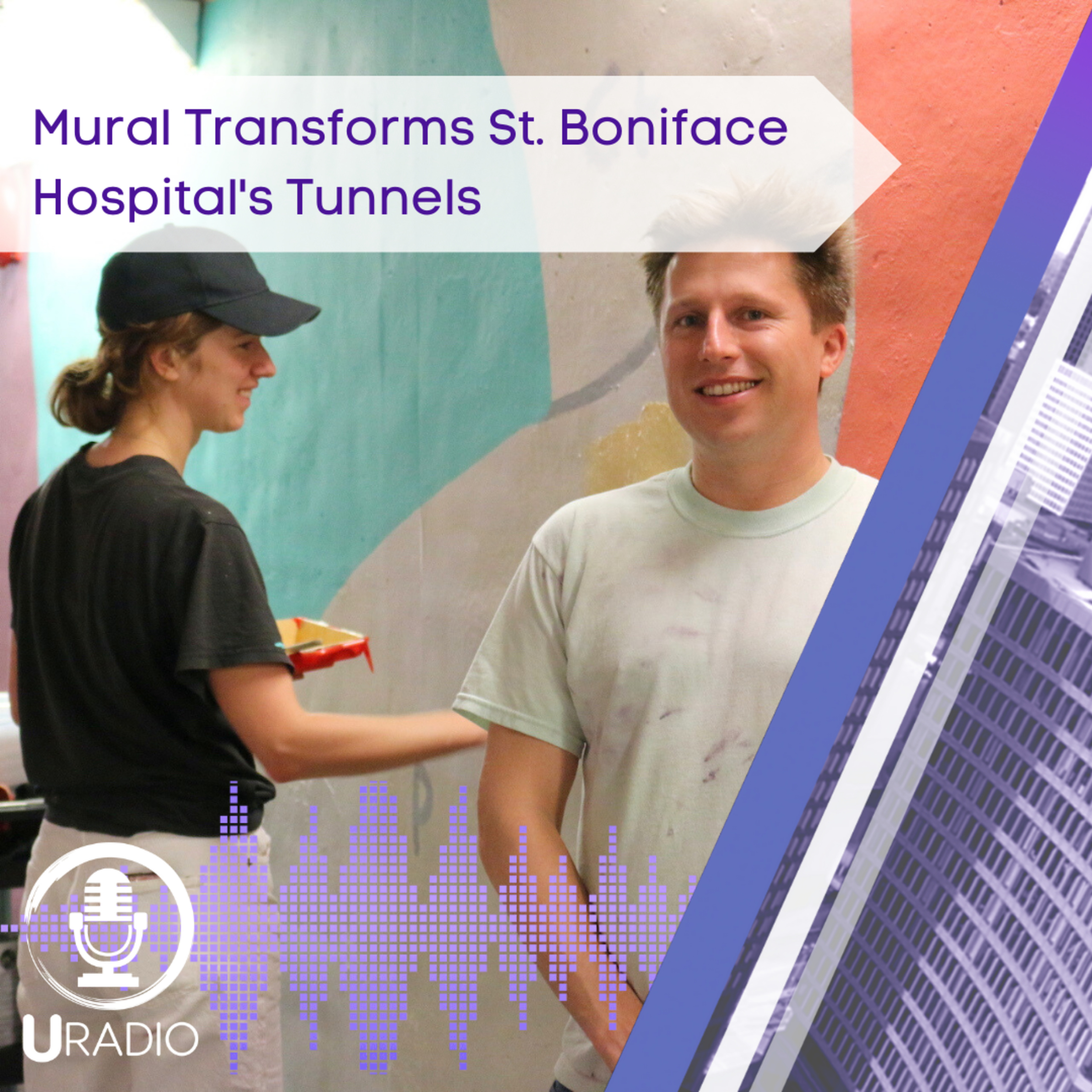 U Radio News: 300-Foot Mural Transforms St. Boniface Hospital's Tunnels episode artwork