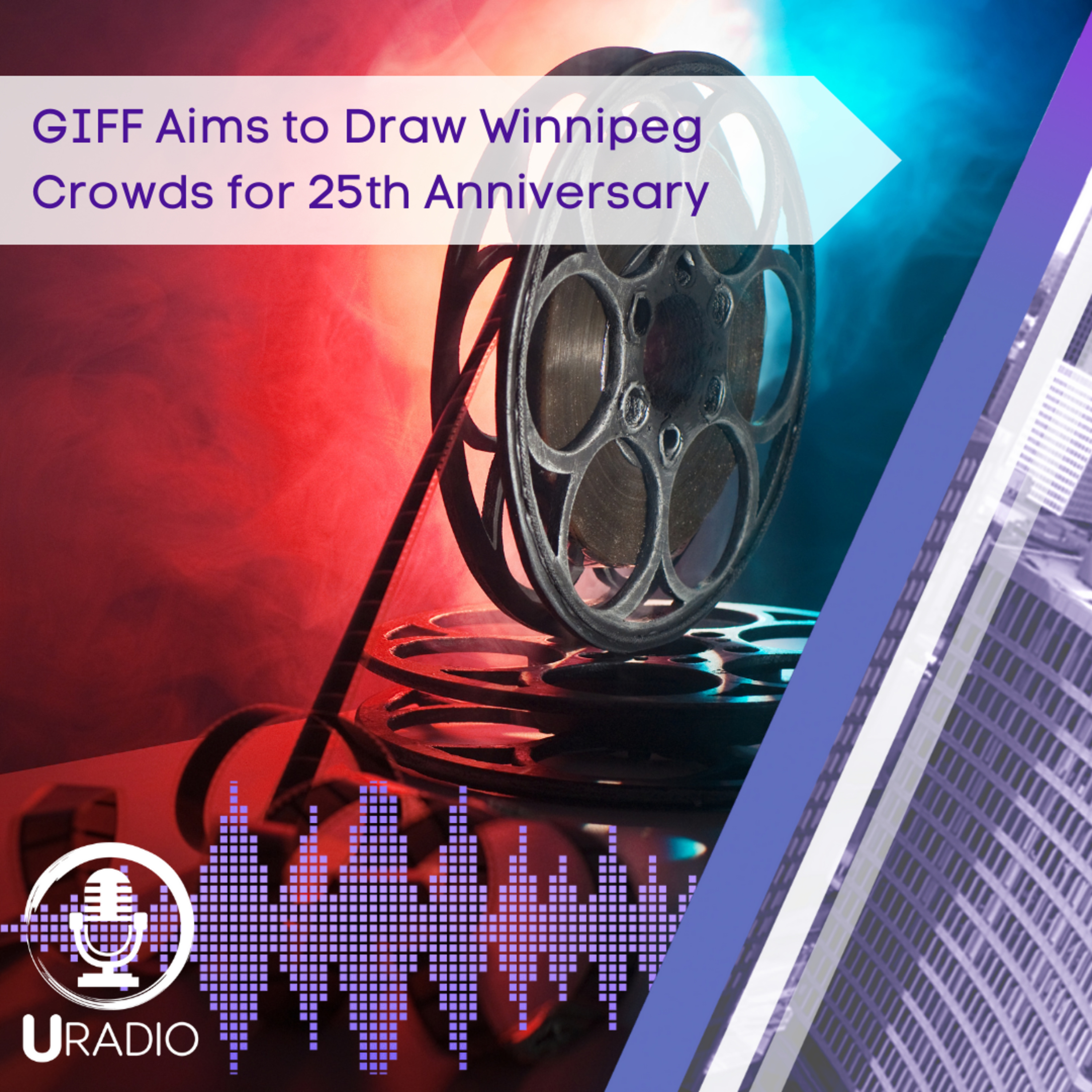 U Radio News: Gimli International Film Festival Aims to Draw Winnipeg Crowds for 25th Anniversary episode artwork