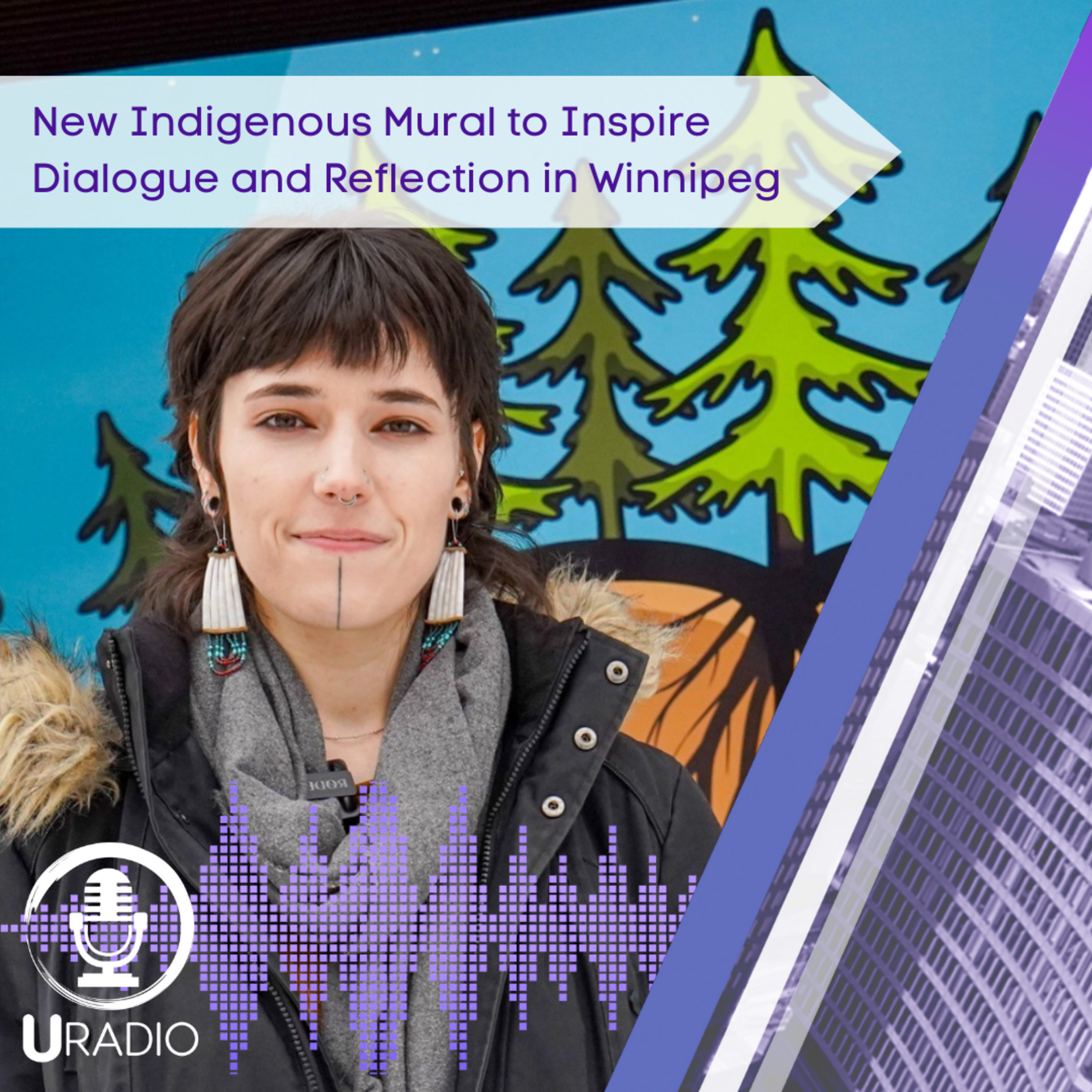 U Radio News: New Indigenous Mural to Inspire Dialogue and Reflection in Winnipeg episode artwork