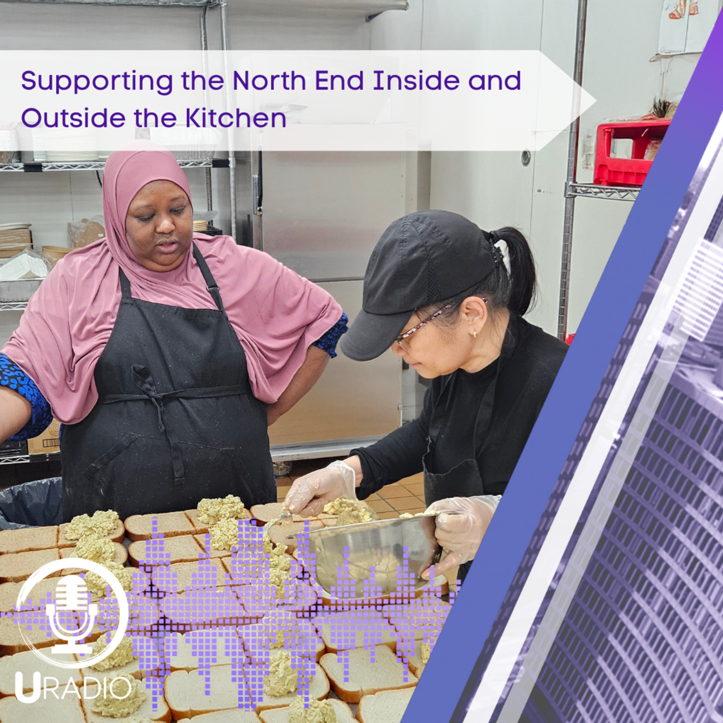 U Radio News: Supporting the North End Inside and Outside the Kitchen episode artwork