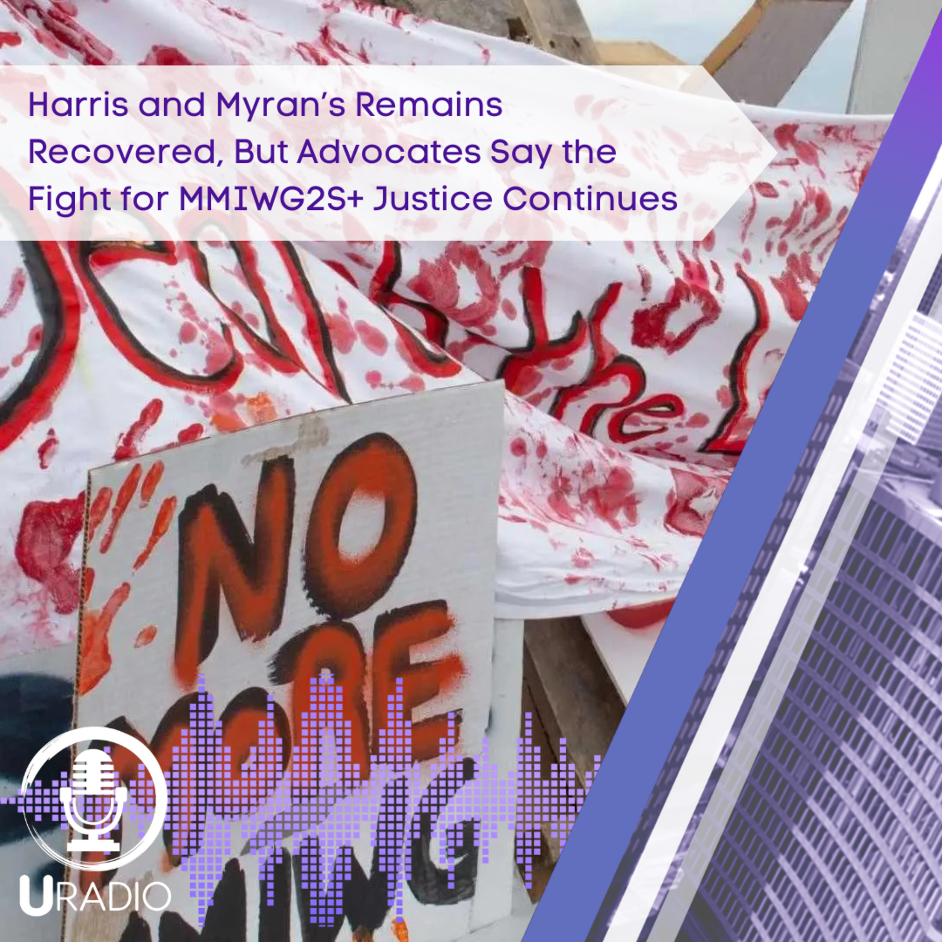 U Radio News: Harris and Myran’s Remains Recovered, But Advocates Say the Fight for MMIWG2S+ Justice Continues episode artwork