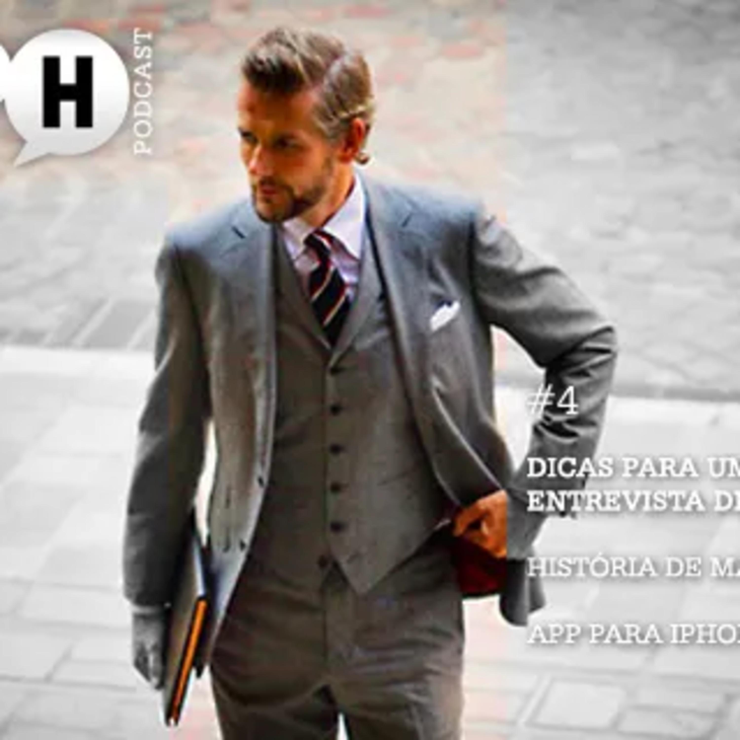 Papo H Podcast #4 – Dicas Para Entrevista de Emprego – História: O dia D