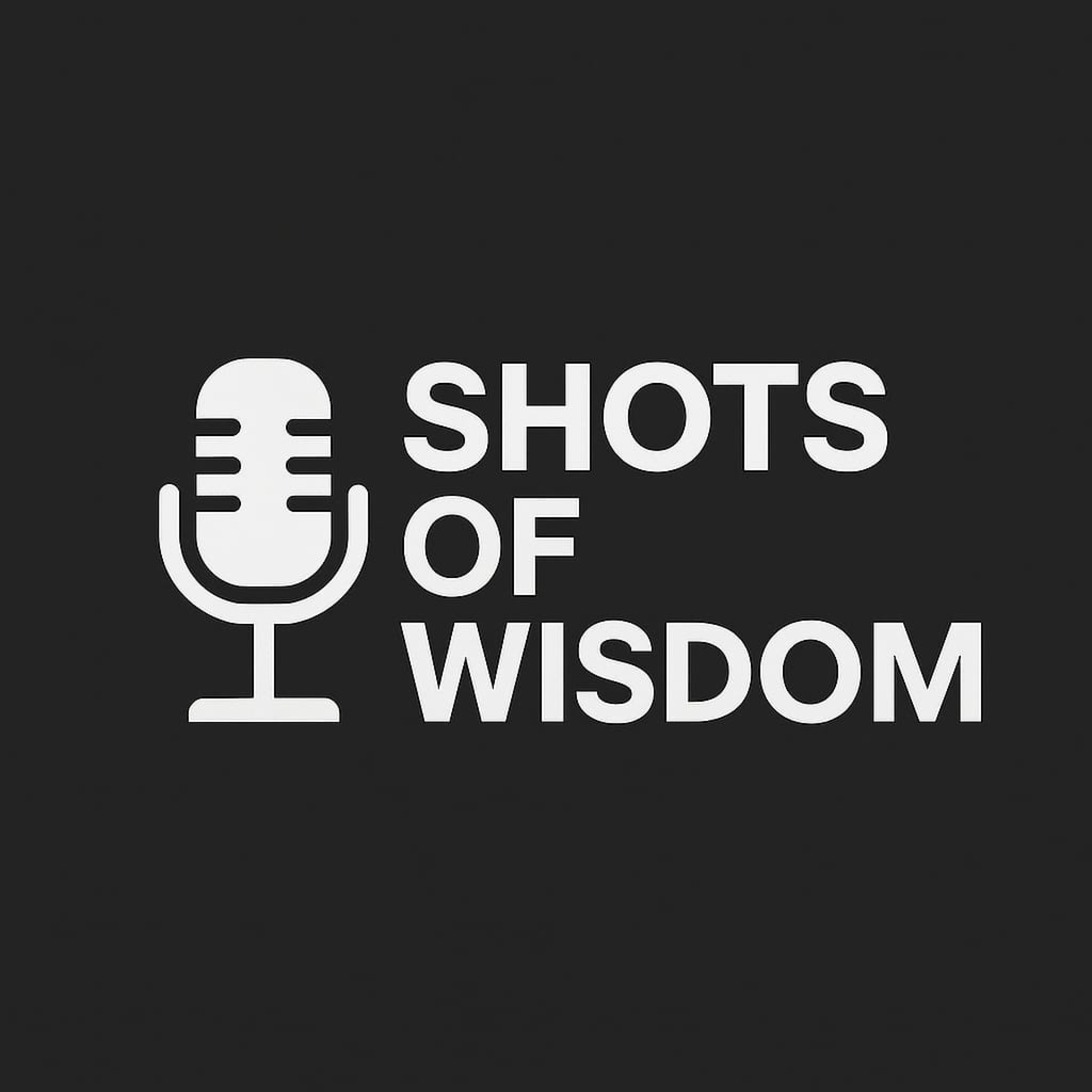 Shots of Wisdom