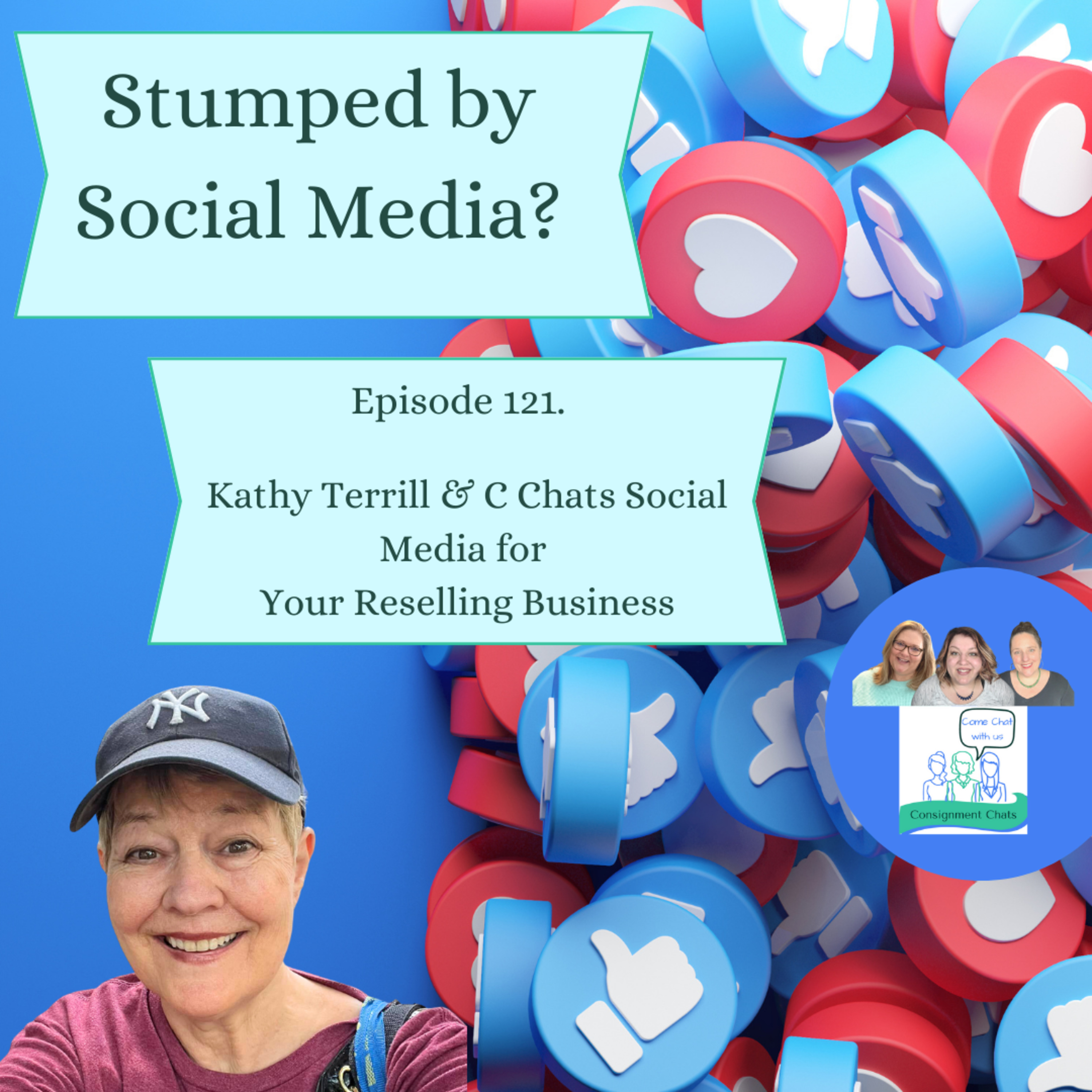 Episode 121.  Kathy Terrill of I Love to be Selling & C Chats Social Media for Your Reselling Business in 2023 (S3.E17) episode artwork