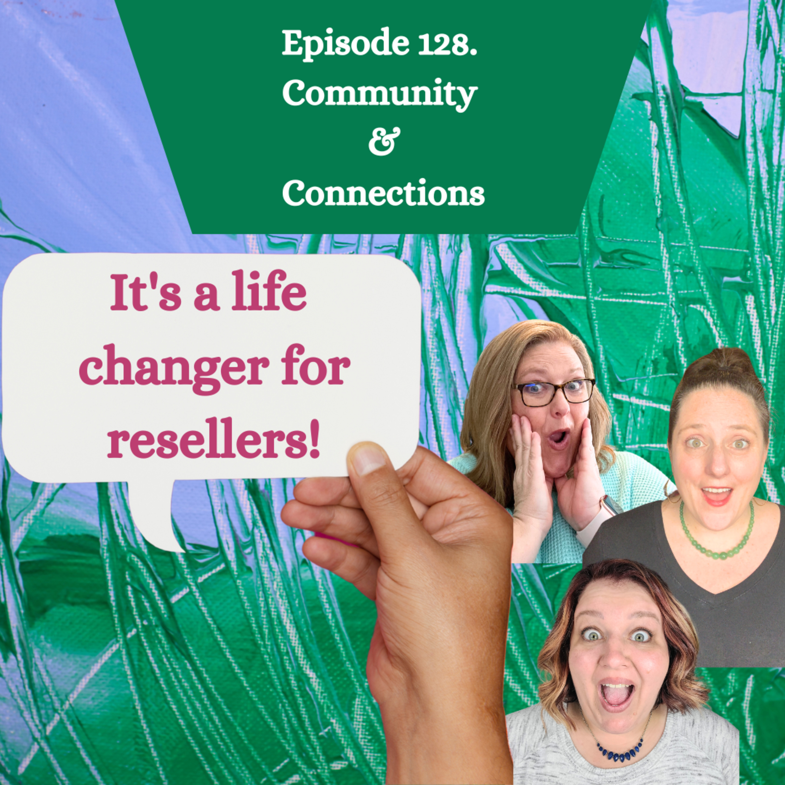Episode 128. Community & Connections for Resellers in 2023. Finding your People (S3.E24) episode artwork