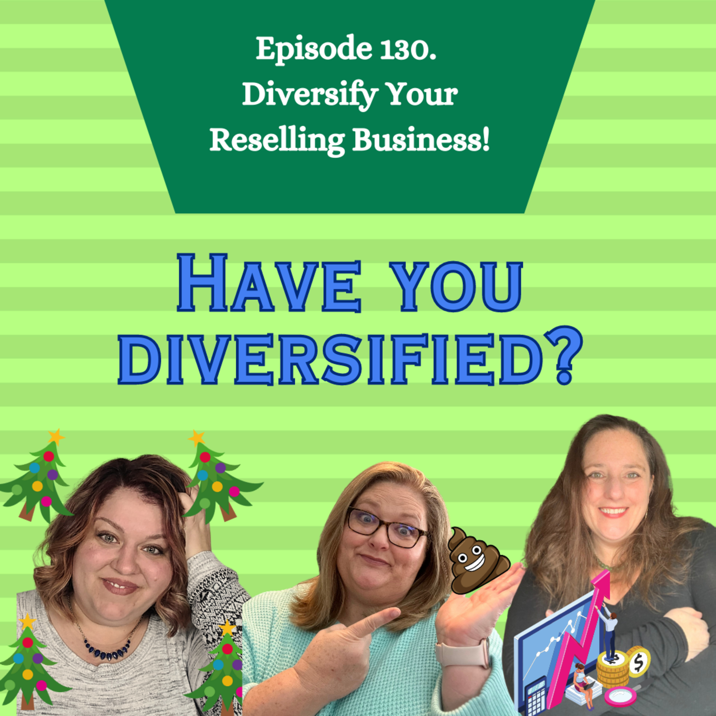 Episode 130. How to Diversify Your Reselling Business in 2023. Don't Leave Money on the Table (S3.E26) episode artwork