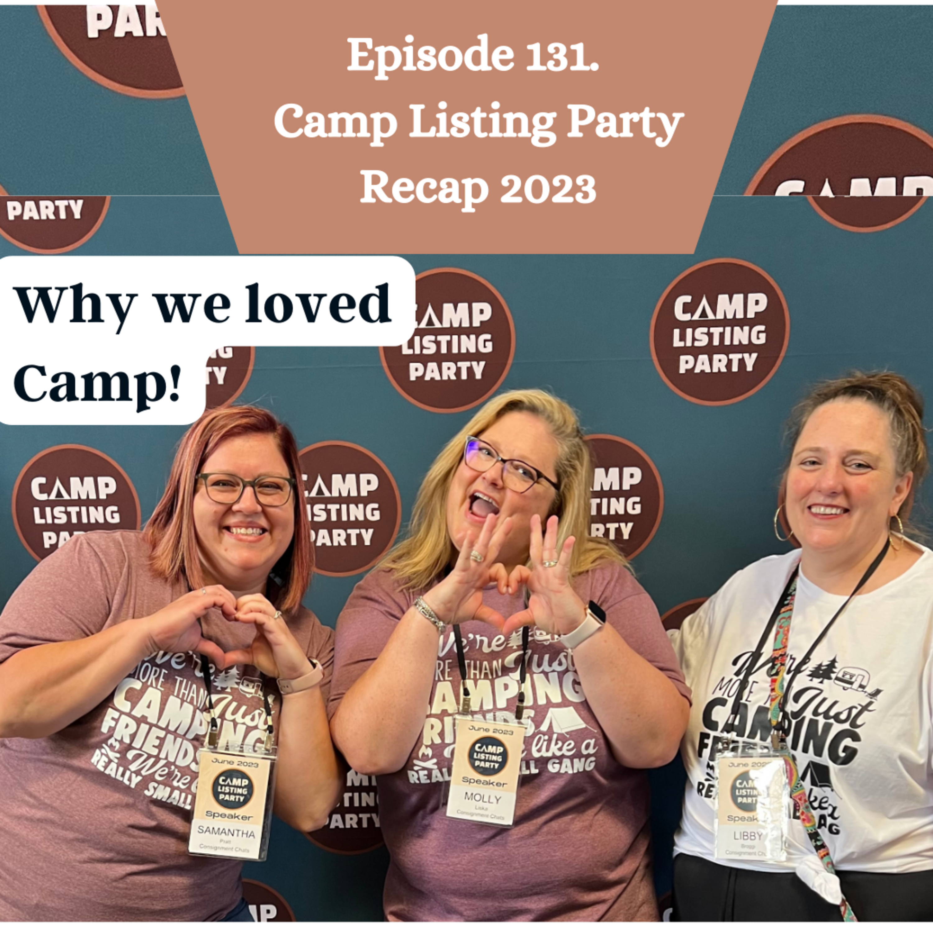 Episode 131. Camp Listing Party Recap 2023 Reseller Conference Fun with C Chats (S3.E27) episode artwork