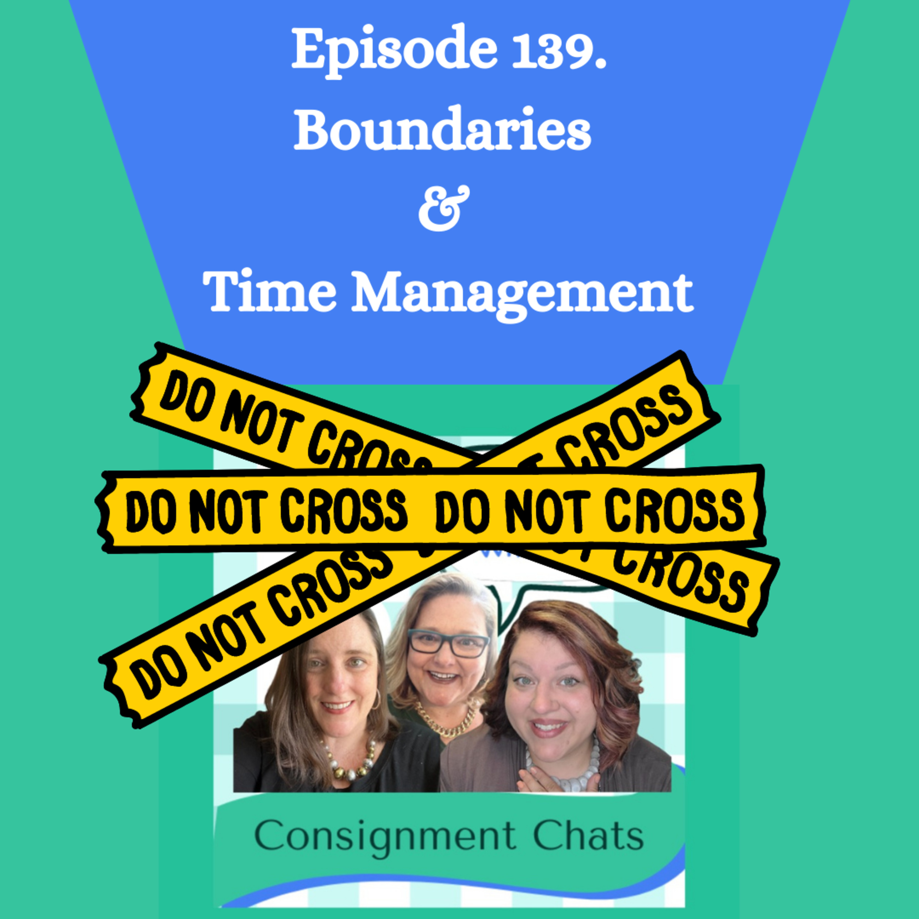  Episode 139. Getting Stuff Done . . . Boundaries & Managing Your Time as a Reseller (S3.E35)  episode artwork