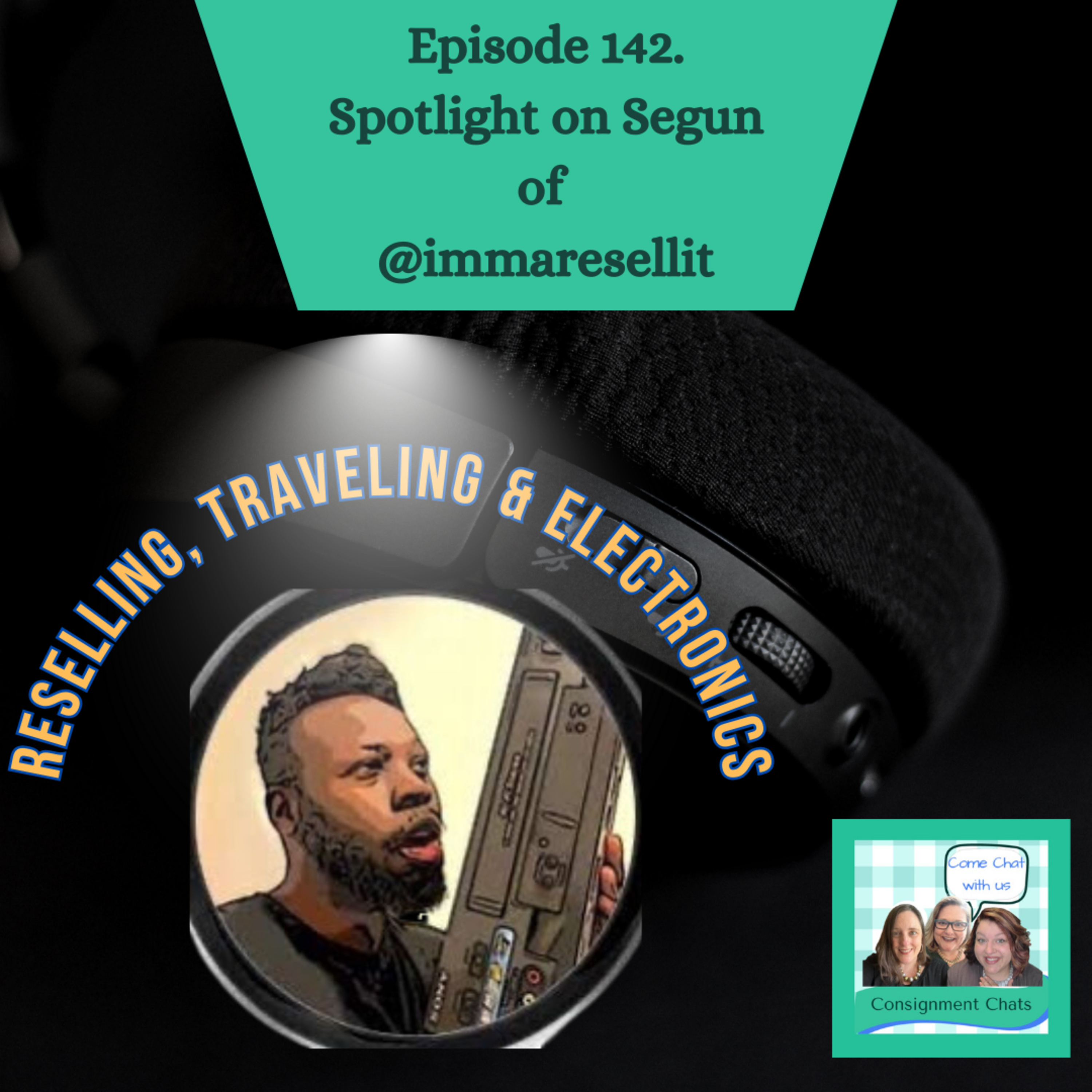 Episode 142. C Chats Spotlight on Traveling Reseller Segun of @Immaresellit (S3.E38) episode artwork