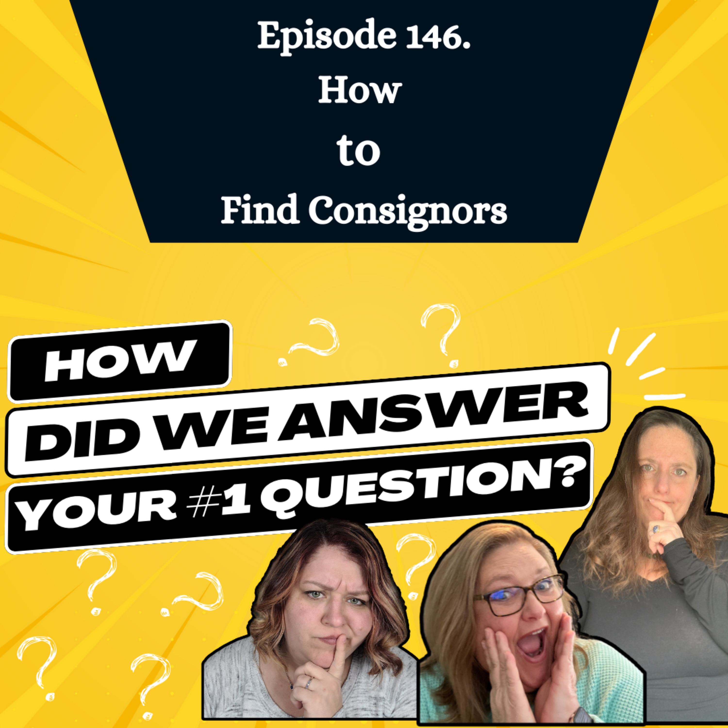 Episode 146: How to Find Consignors and Get Consignment Inventory (S3.E42) episode artwork