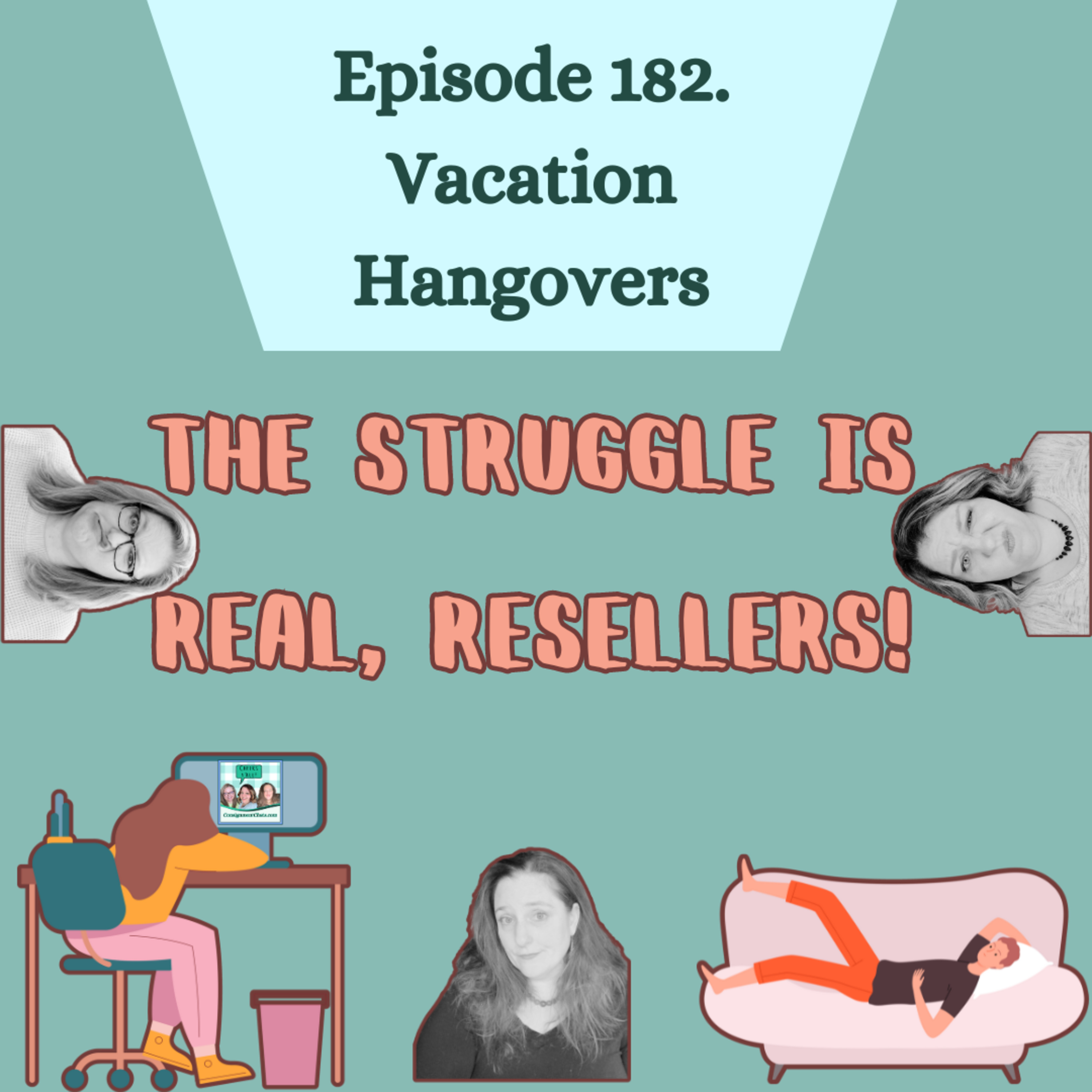Episode 182. Vacation Hangover. It is Real. Resellers Get Back on Track! (S4.26) episode artwork