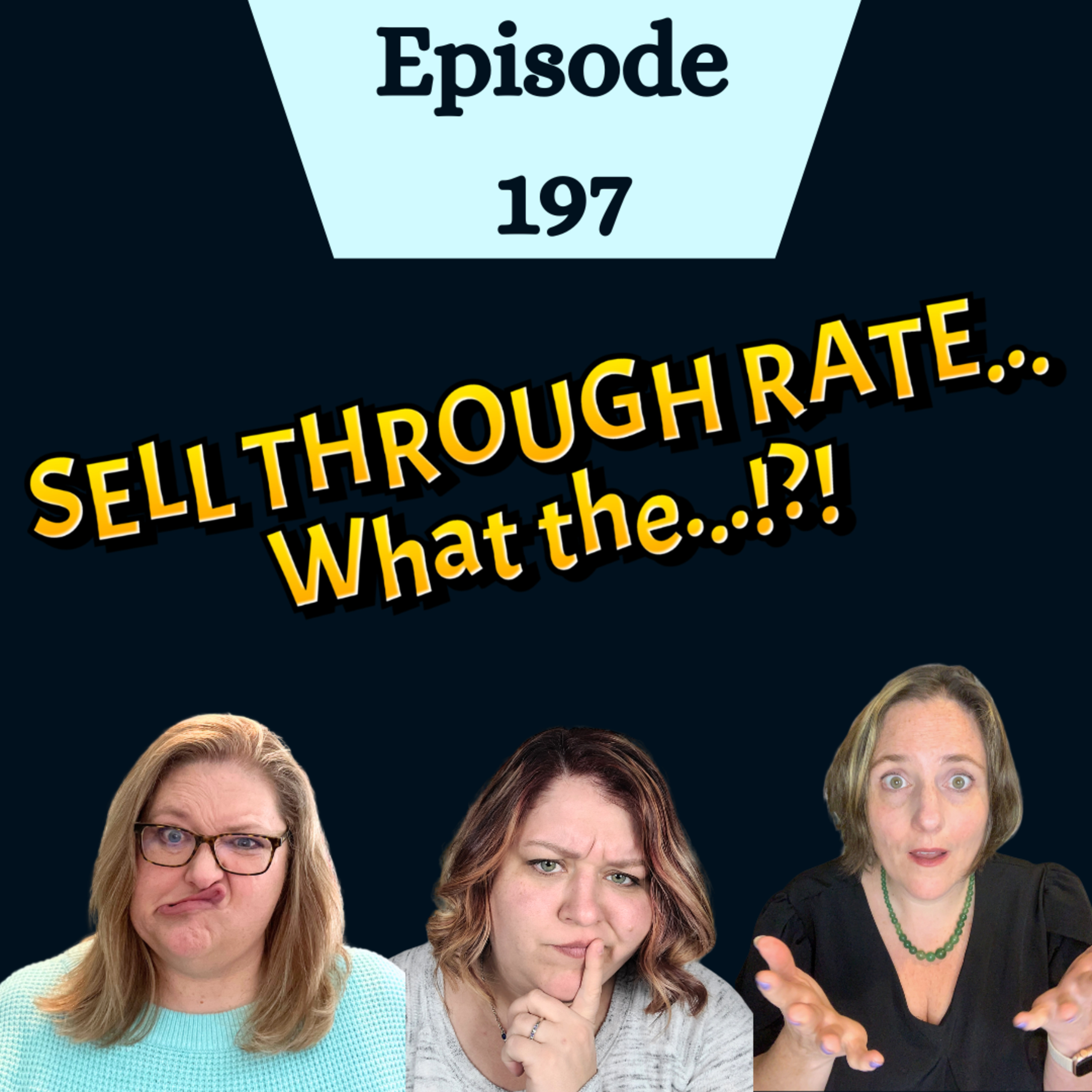 Episode 197. Sell Through Rate on Ebay Explained. Sell-Through in Your Reselling Business. (S4.E41) episode artwork