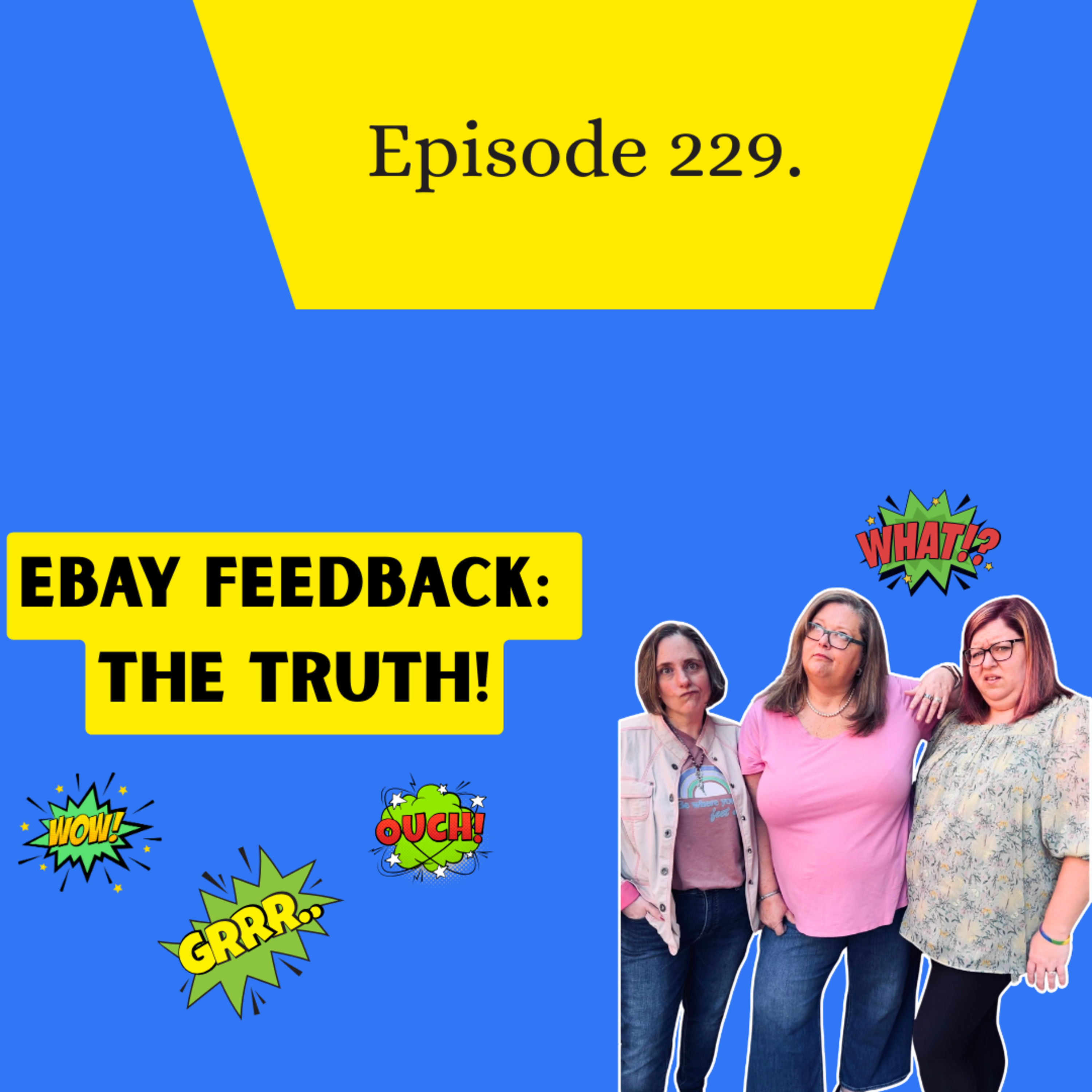 Episode 229. Negative Feedback on eBay. Tips and Tricks for Dealing with It (S5.E20) episode artwork