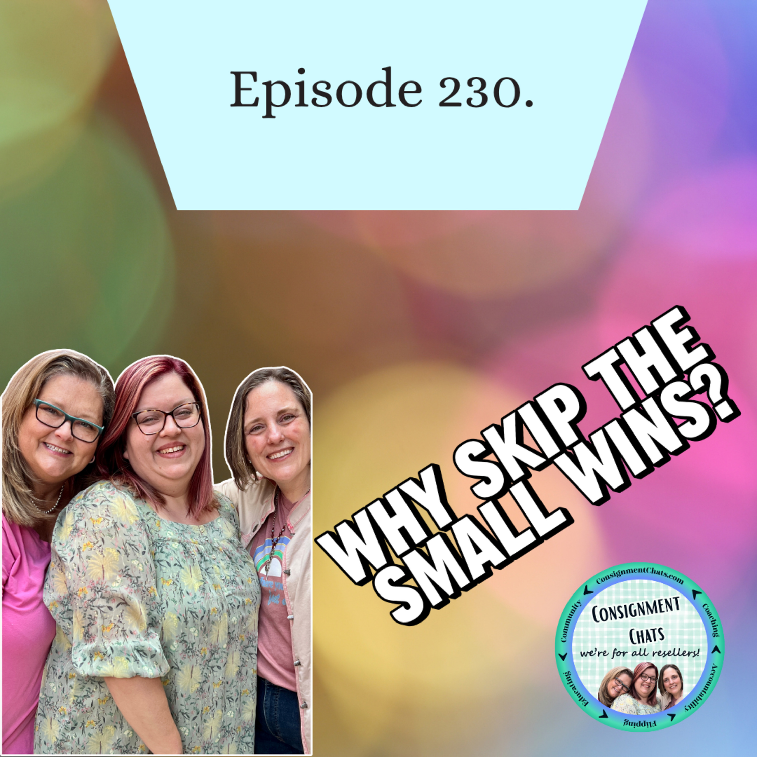 Episode 230. Why Small Wins Matter in Your Reselling Journey 💥 Boost Your Business by Celebrating Wins! (S5.E21) episode artwork