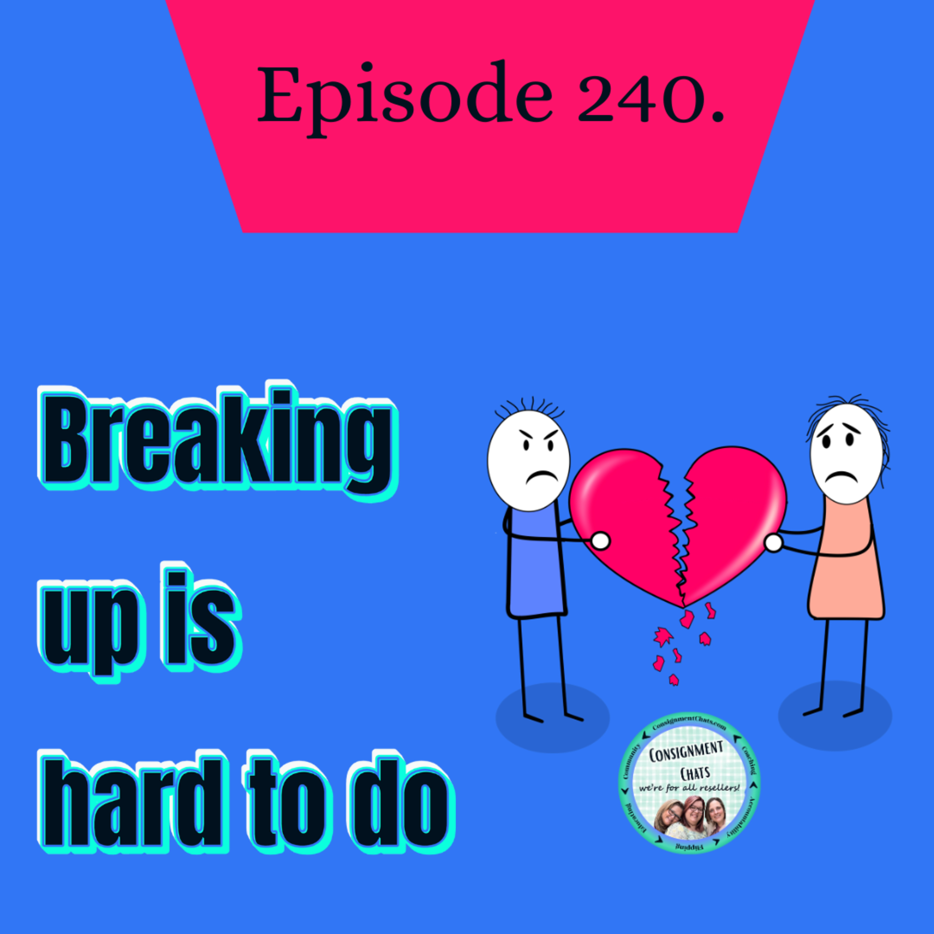 Episode 240. It’s Not Me, It’s You Breaking Up in the Business of Reselling (S5.E31) episode artwork
