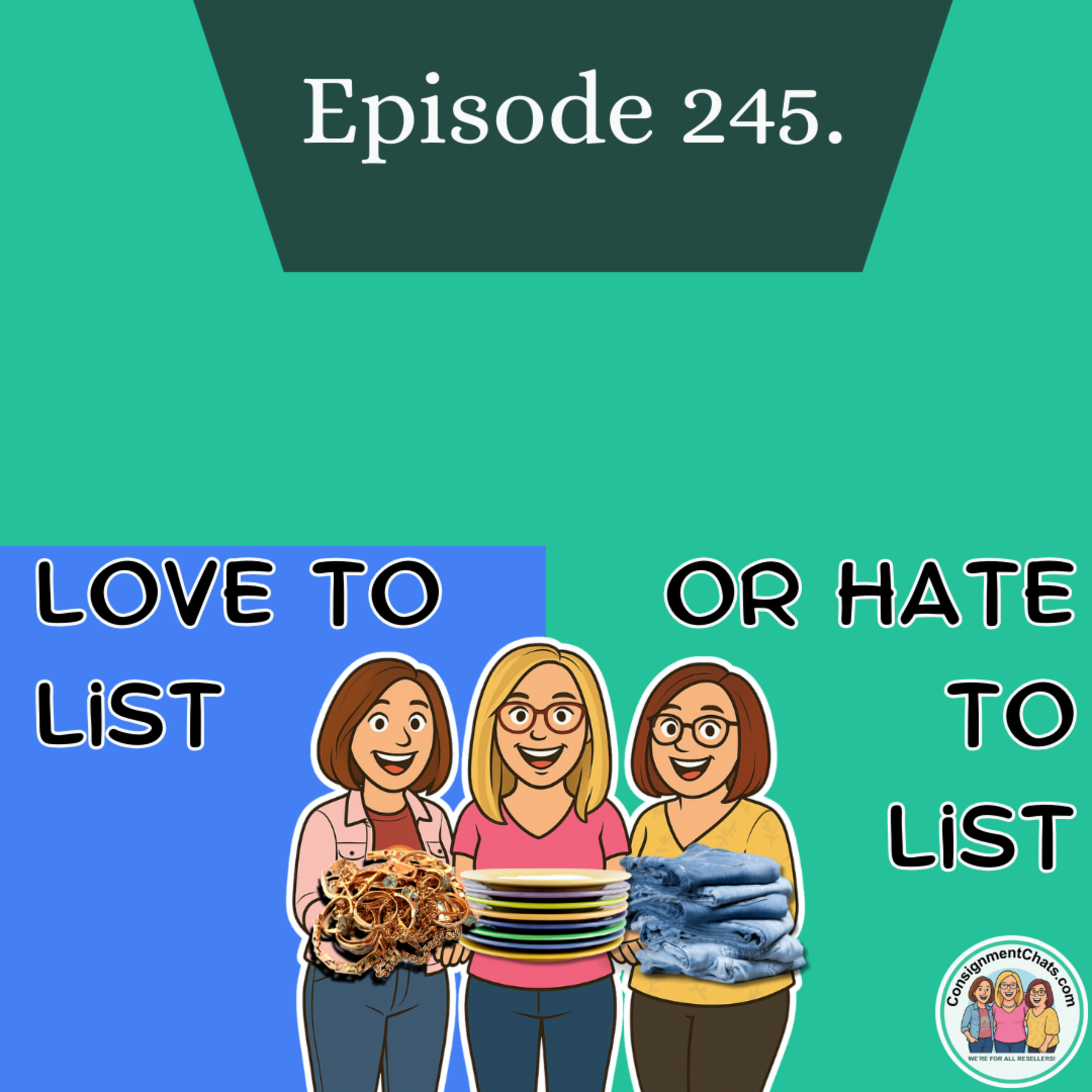 Episode 245. Reseller Confessions: What We Love to List & What We Dread Selling Online (S5.E36) episode artwork