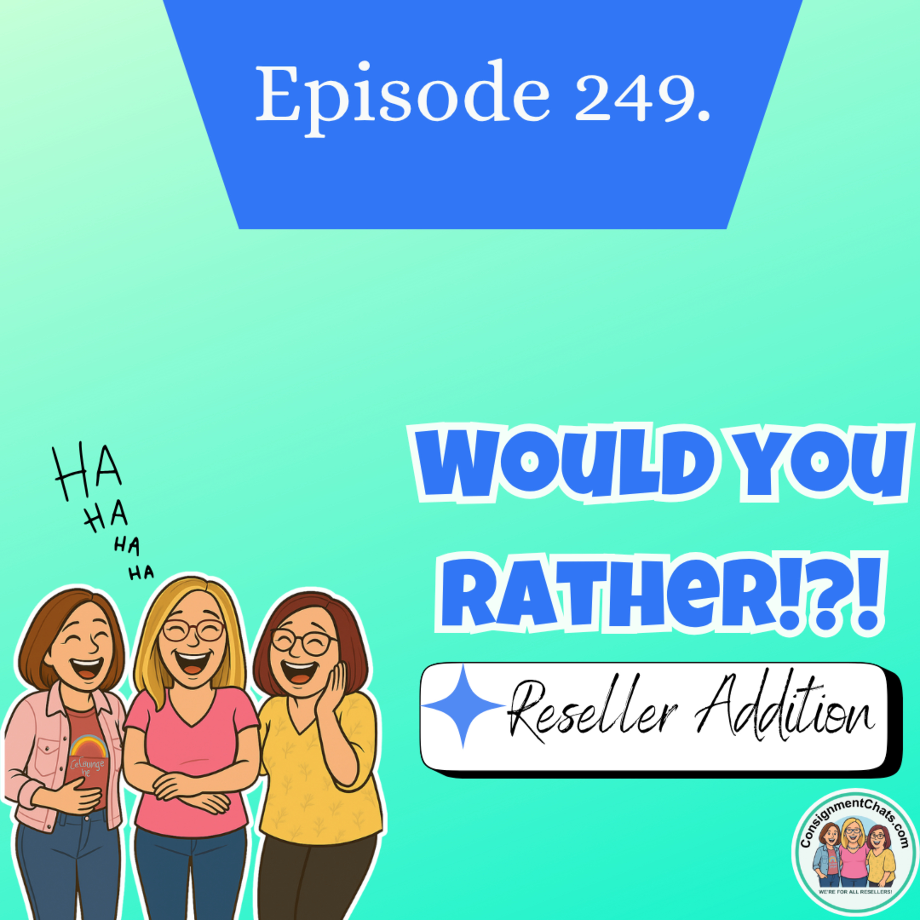 Episode 249. Reseller Would You Rather: Death Piles, Dirty Shoes & Shipping Nightmares! (S5.E40) episode artwork