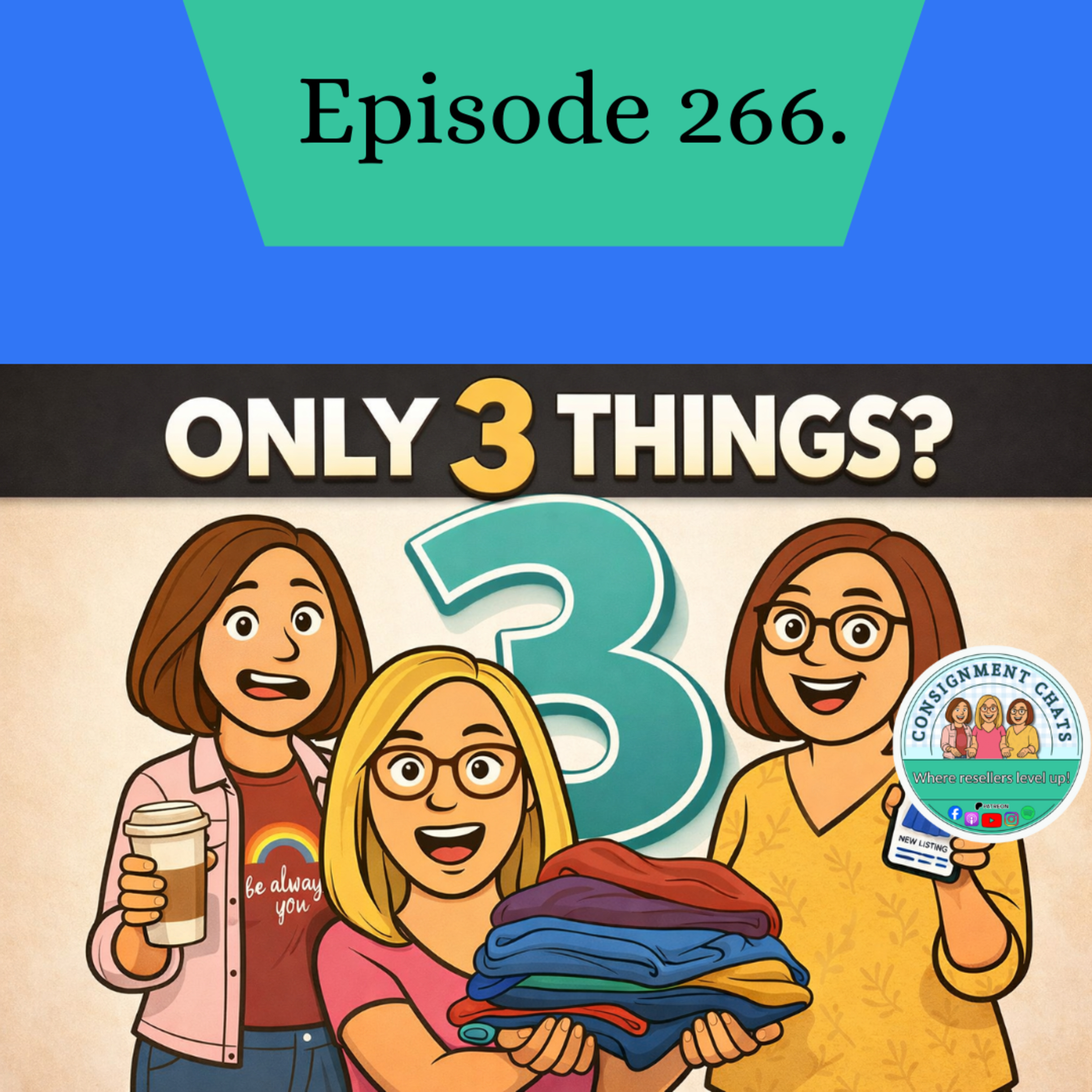 Episode 266. If We Could Only Do 3 Things This Week A no-panic plan for resellers who feel behind (S6.E5) episode artwork