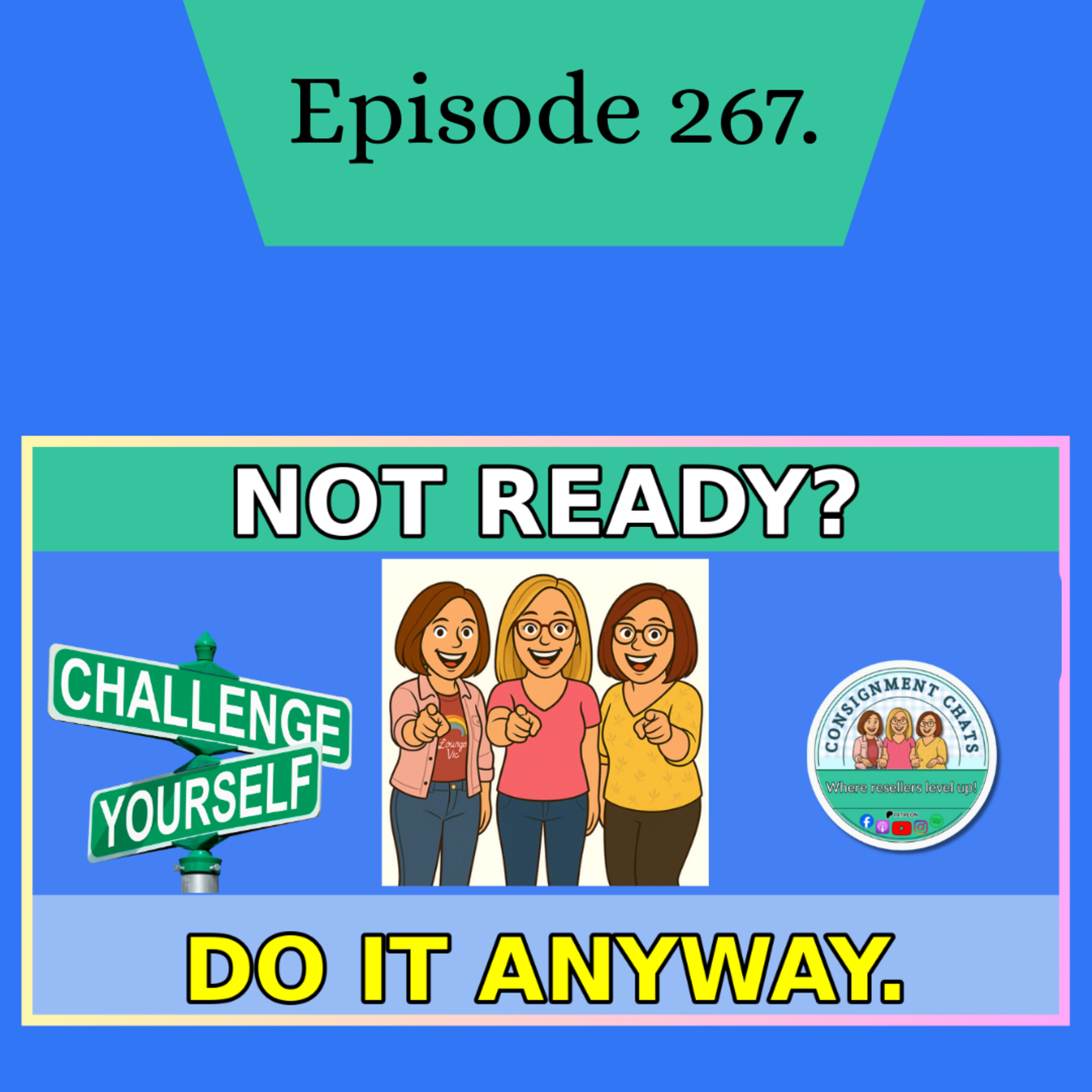 Episode 267. The Power of Challenging Yourself — Even When You Don’t Feel Ready (S6.E6) episode artwork