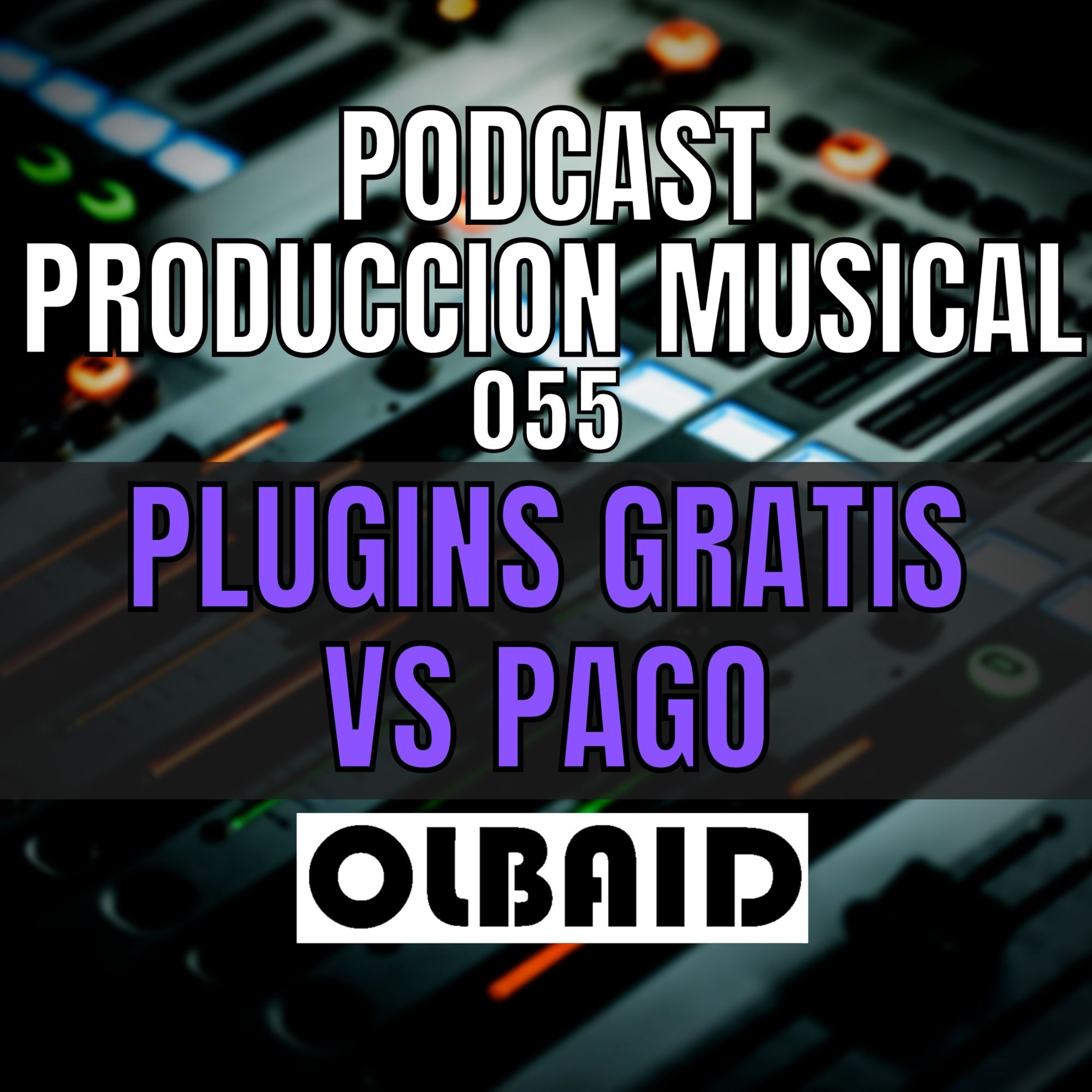cover of episode 👂🏼Plugins NATIVOS vs PAGO | PODCAST Producción Musical 055