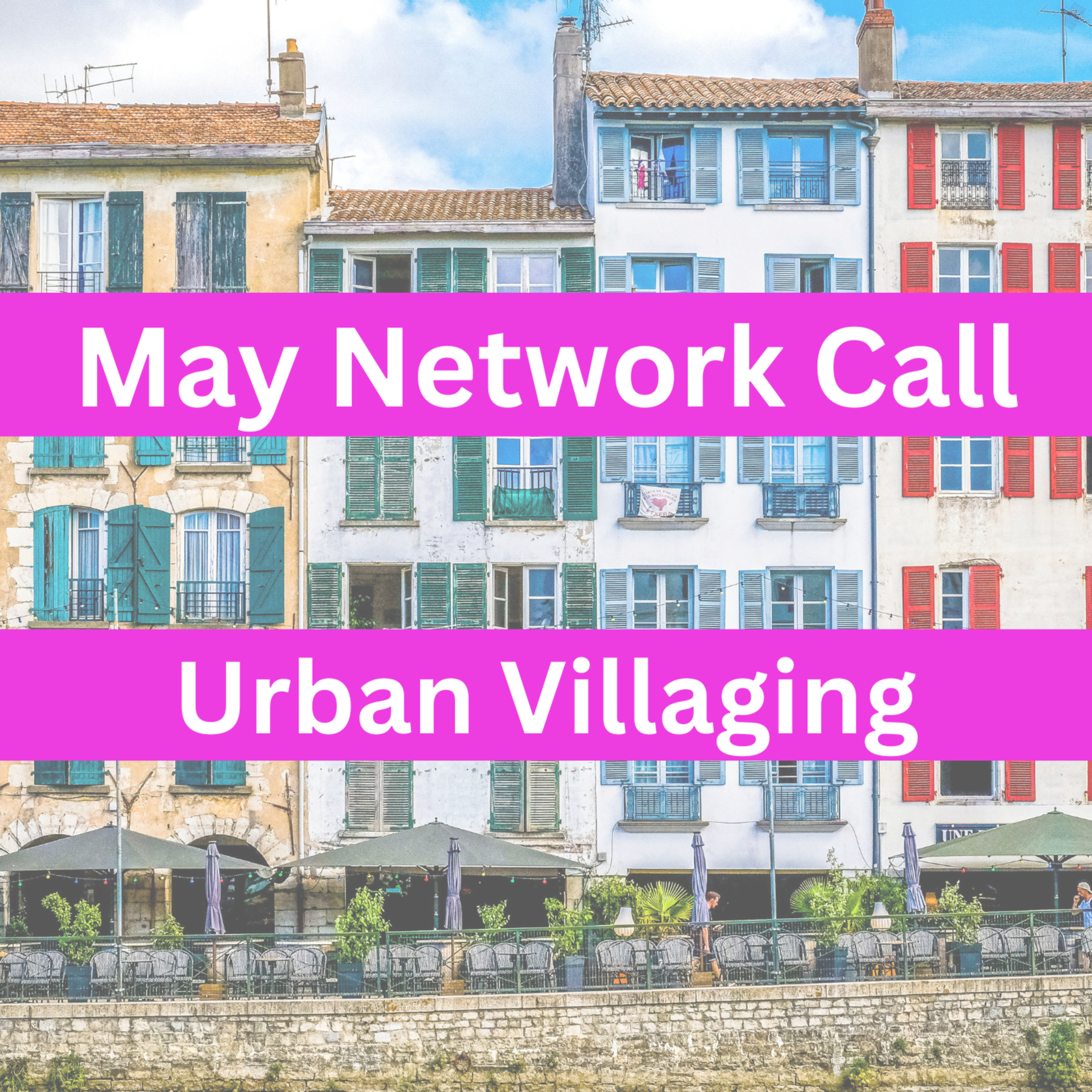 May Network Call - Urban Villaging episode artwork