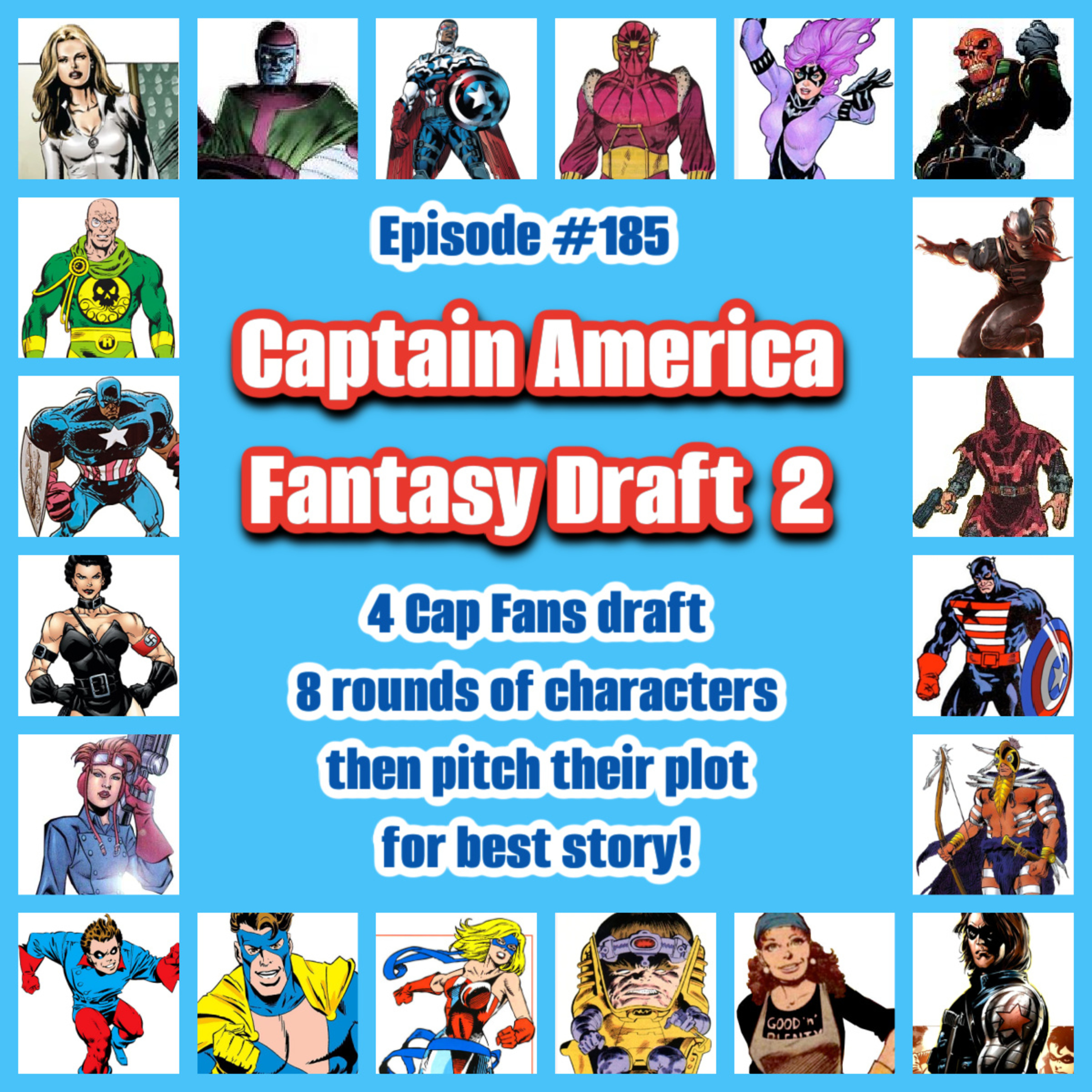 #185: Cap Fantasy Draft! 4 Captain America Fans Draft 8 Rounds to Make the Best Story!