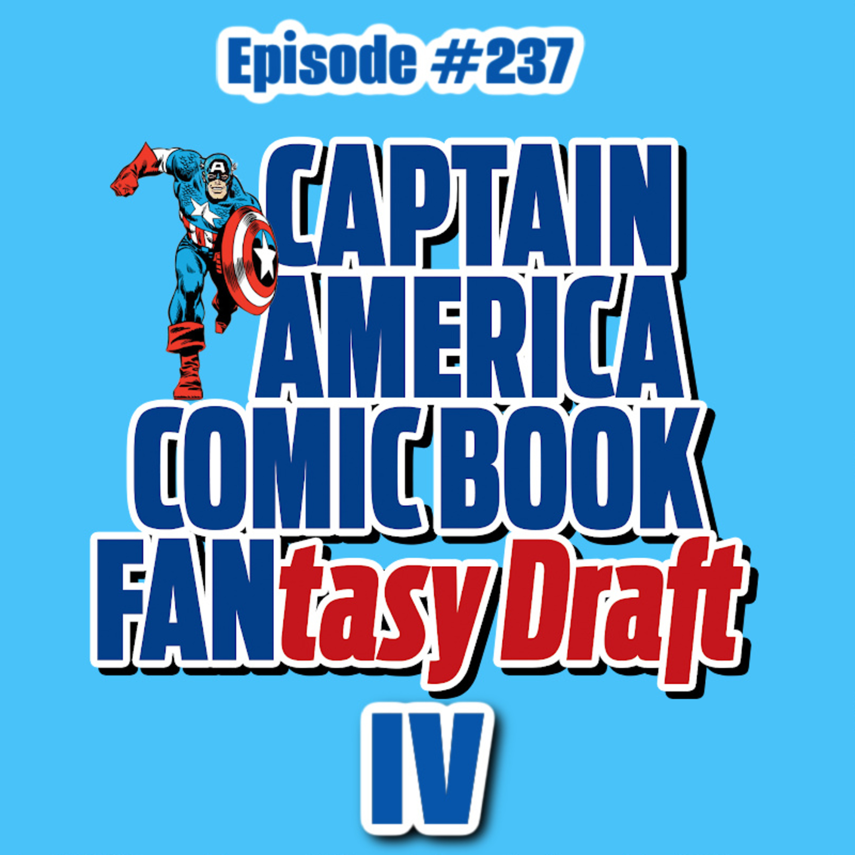 #237: Cap Fantasy Draft IV! 4 Captain America Fans Draft 8 Rounds to Make the Best Story!