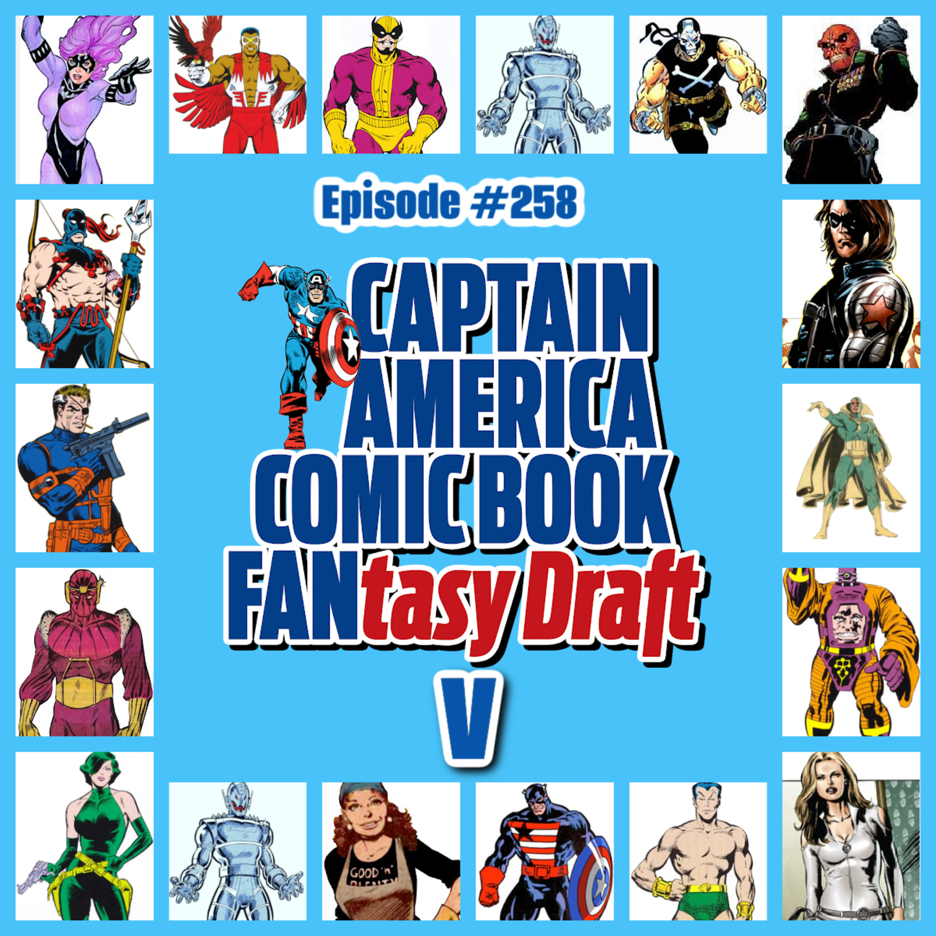 #258 Fixed: Cap Fan-tasy Draft V! 4 Captain America Fans Draft 8 Characters to Make the Best Story!