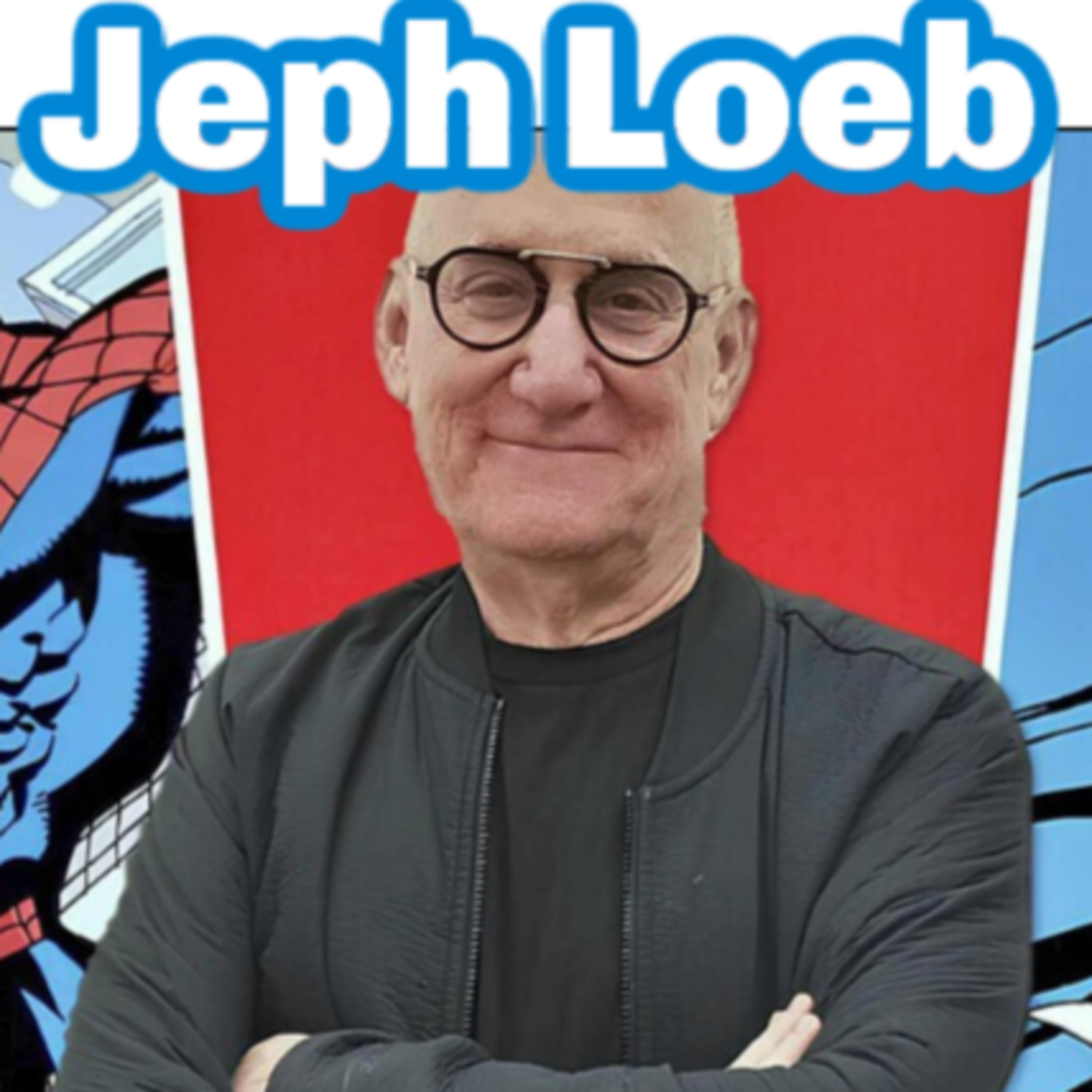 #294: Jeph Loeb Joins the Show! White, Fallen Son, Heroes Reborn & More!