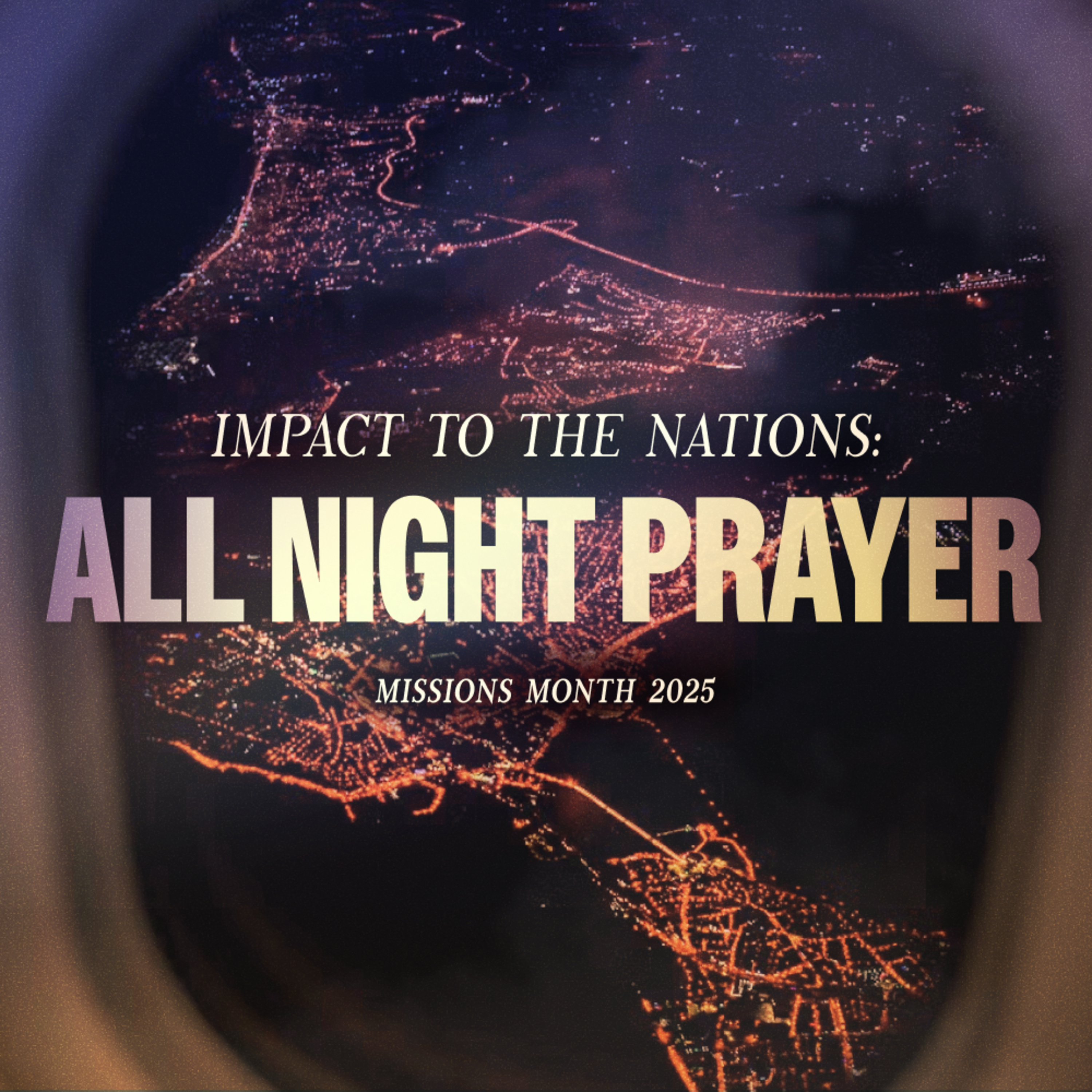 Overflow: Impact to the Nations Sermon Series - All Night Prayer episode artwork